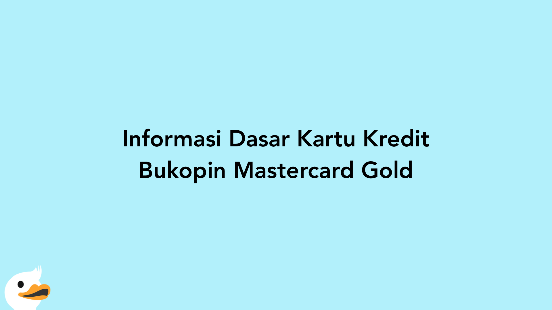 Informasi Dasar Kartu Kredit Bukopin Mastercard Gold