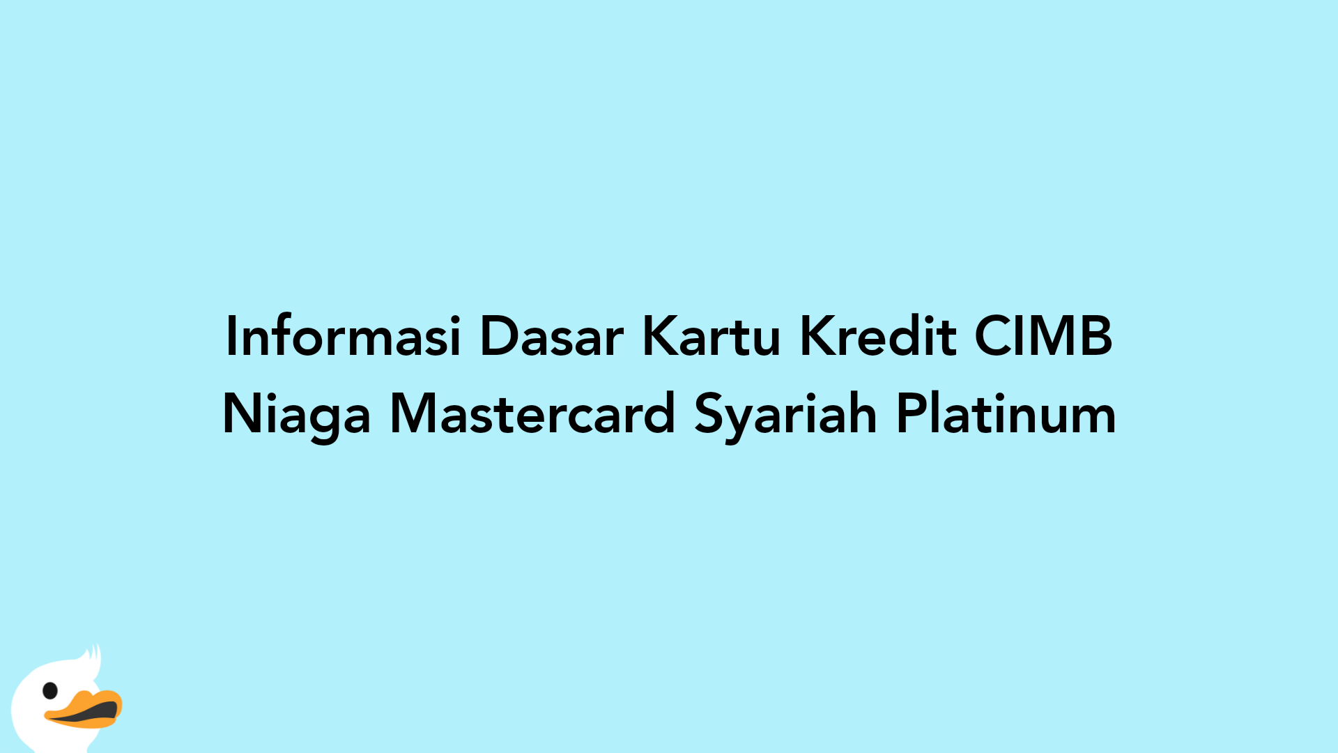Informasi Dasar Kartu Kredit CIMB Niaga Mastercard Syariah Platinum
