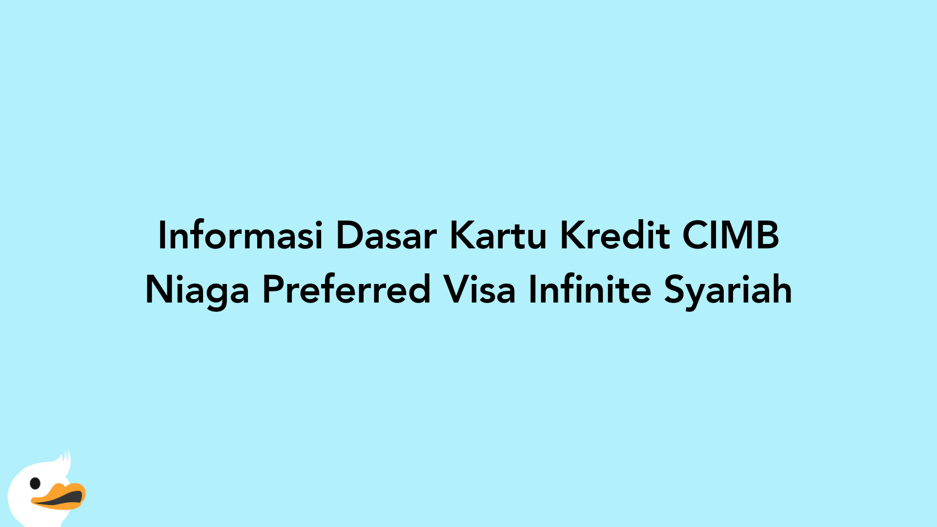 Informasi Dasar Kartu Kredit CIMB Niaga Preferred Visa Infinite Syariah