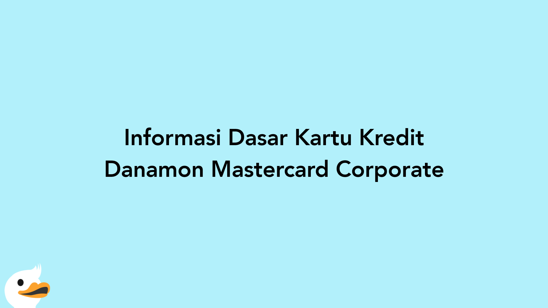 Informasi Dasar Kartu Kredit Danamon Mastercard Corporate