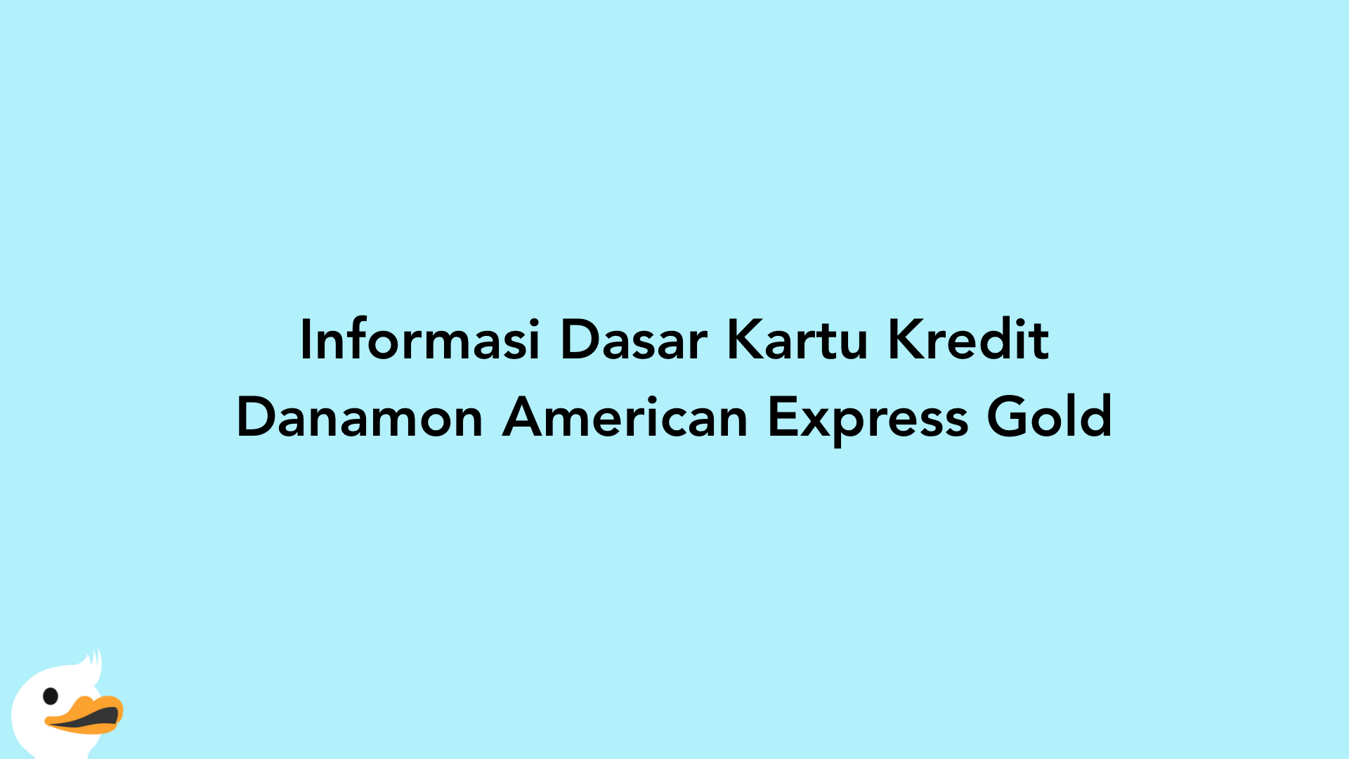 Informasi Dasar Kartu Kredit Danamon American Express Gold