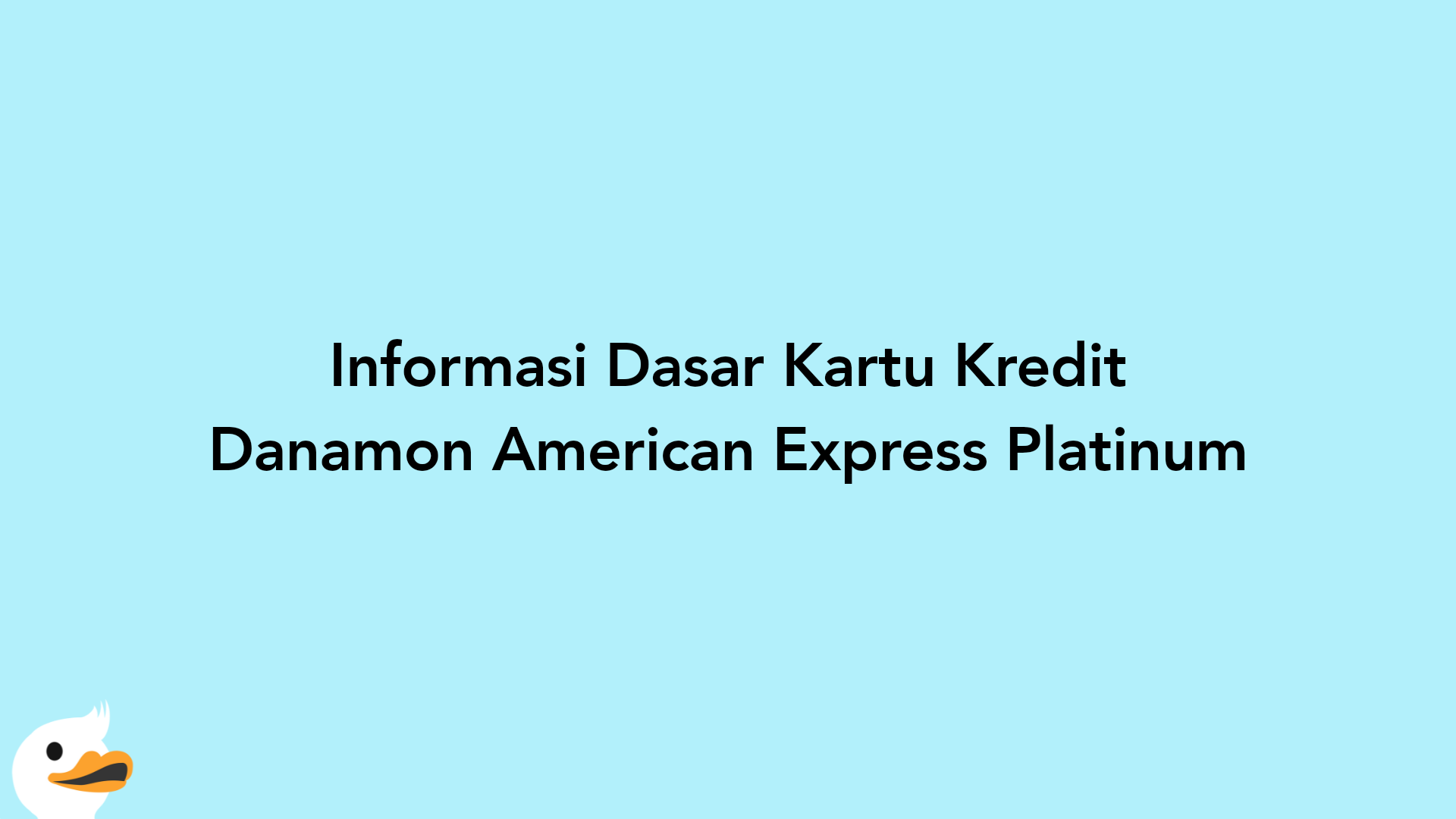Informasi Dasar Kartu Kredit Danamon American Express Platinum