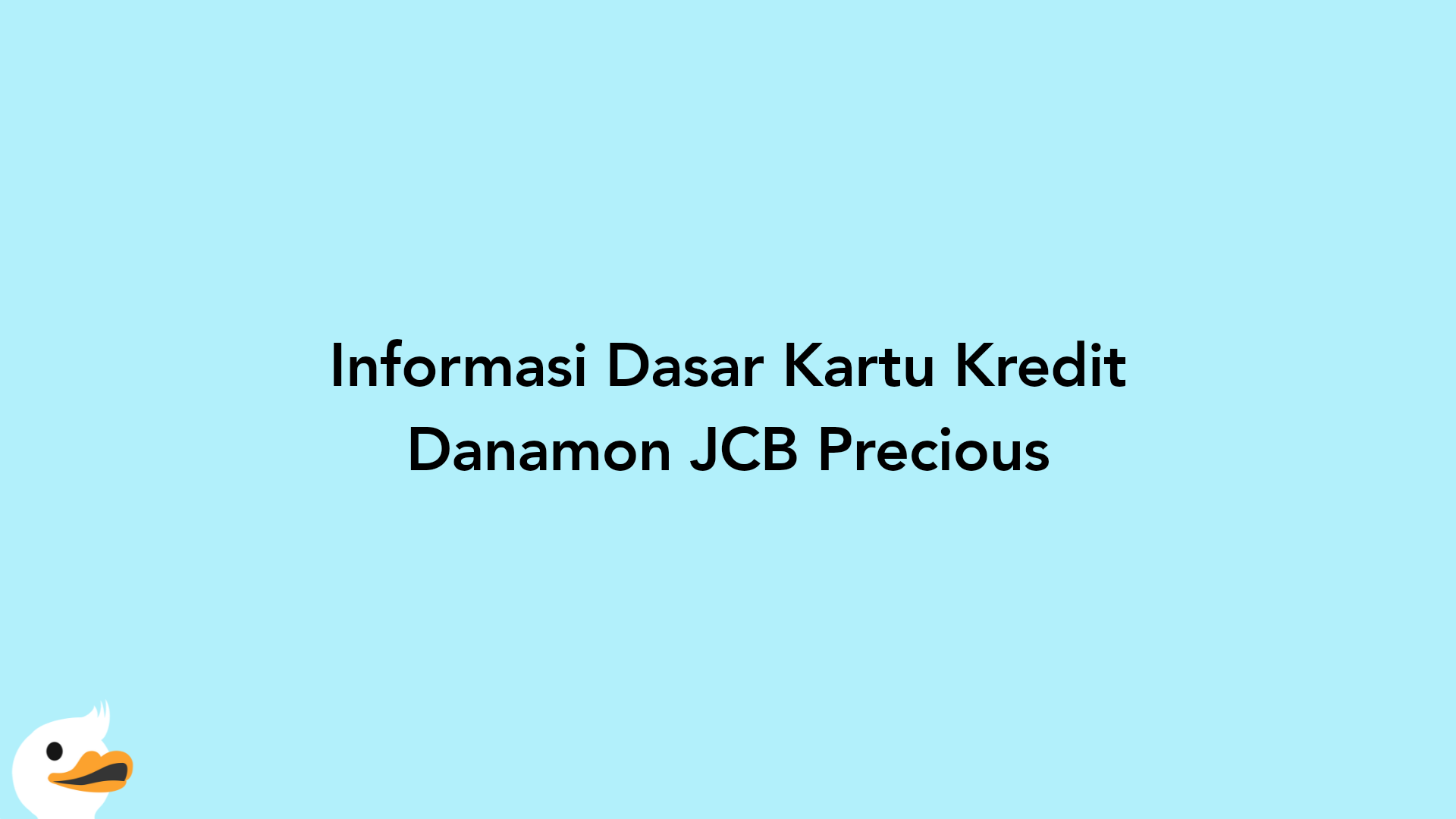 Informasi Dasar Kartu Kredit Danamon JCB Precious