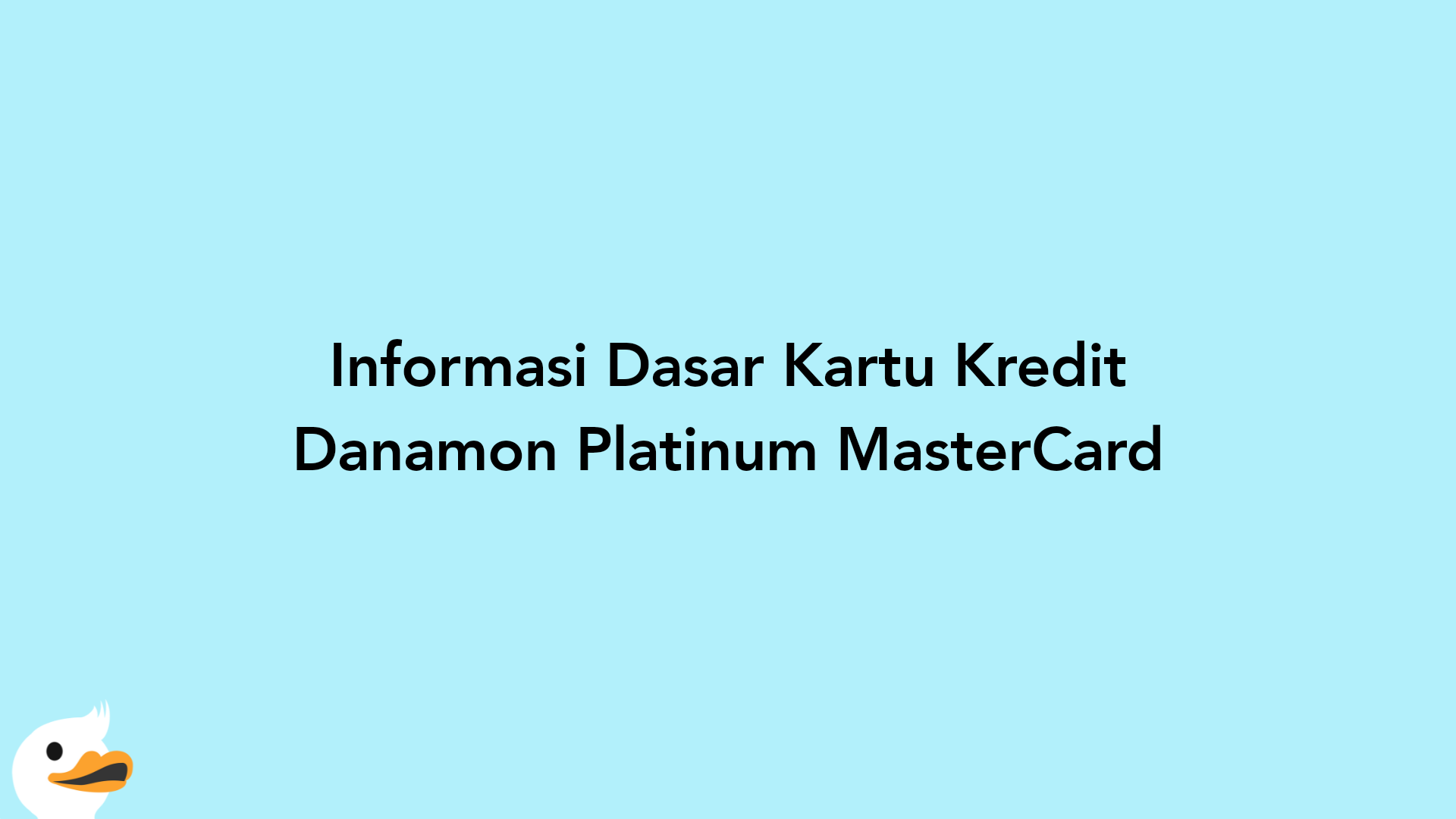 Informasi Dasar Kartu Kredit Danamon Platinum MasterCard