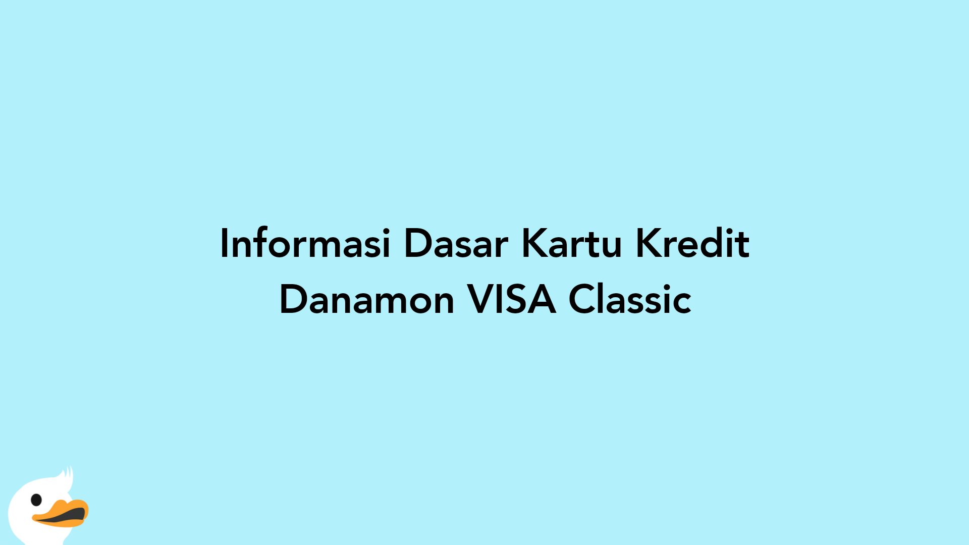 Informasi Dasar Kartu Kredit Danamon VISA Classic