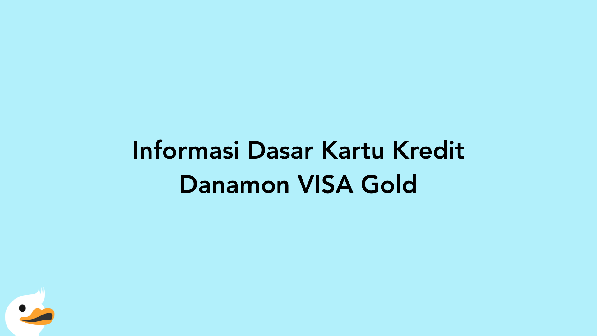Informasi Dasar Kartu Kredit Danamon VISA Gold