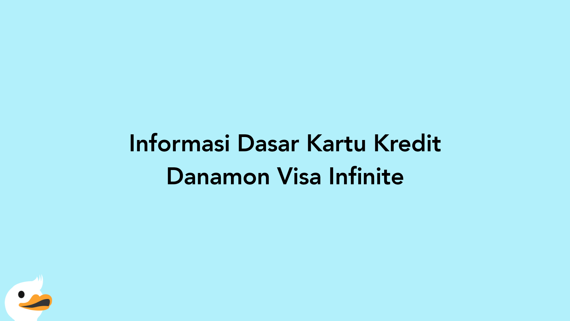 Informasi Dasar Kartu Kredit Danamon Visa Infinite