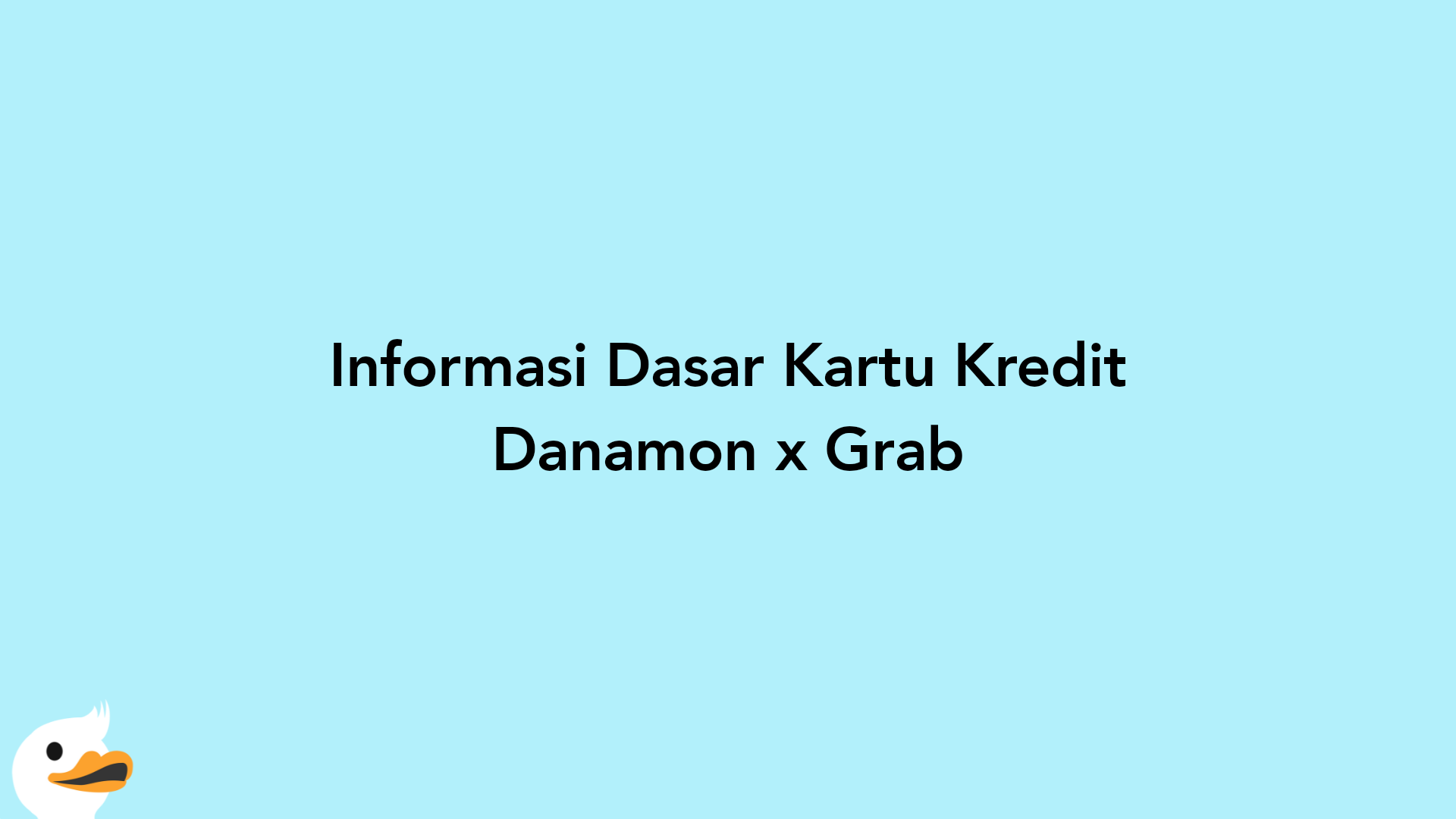 Informasi Dasar Kartu Kredit Danamon x Grab
