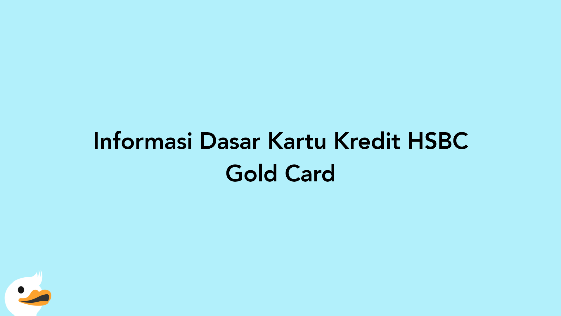 Informasi Dasar Kartu Kredit HSBC Gold Card