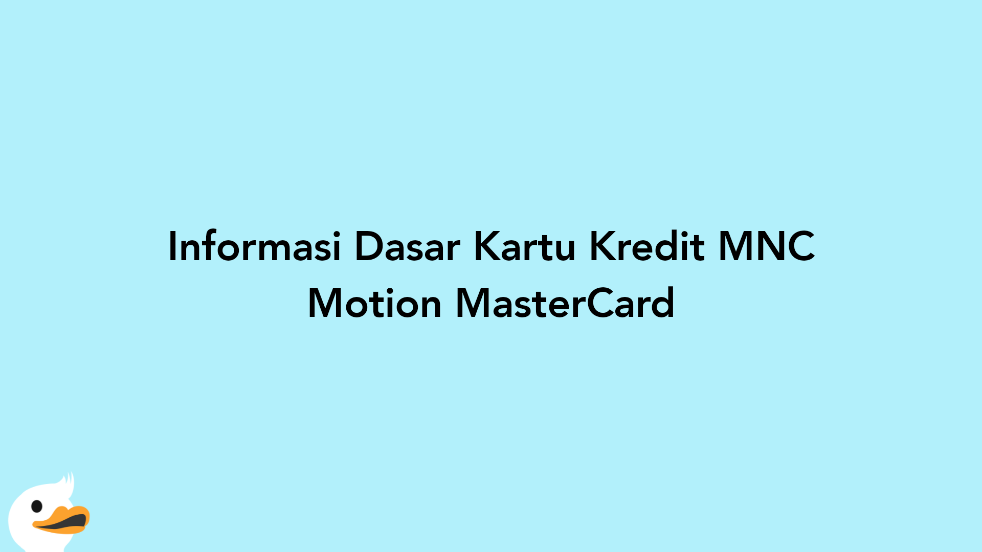 Informasi Dasar Kartu Kredit MNC Motion MasterCard