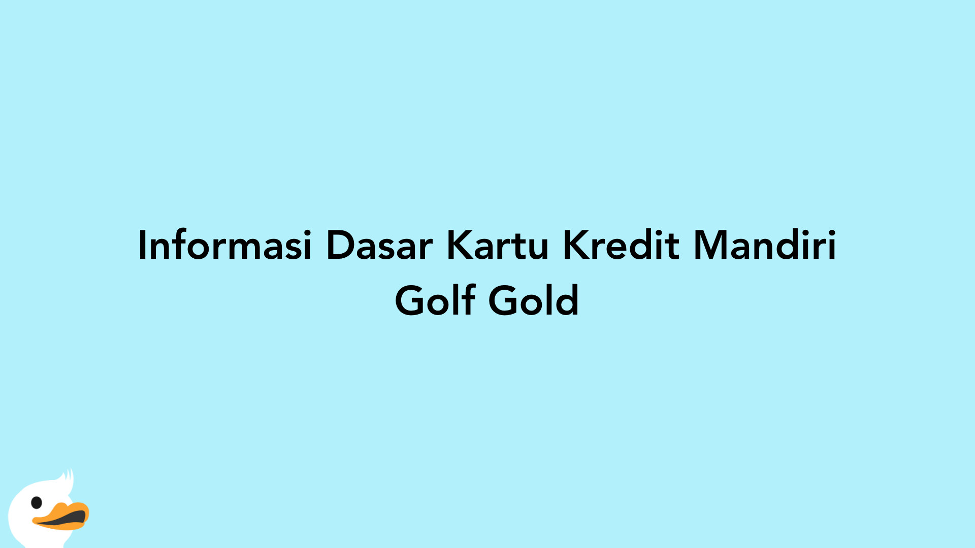 Informasi Dasar Kartu Kredit Mandiri Golf Gold
