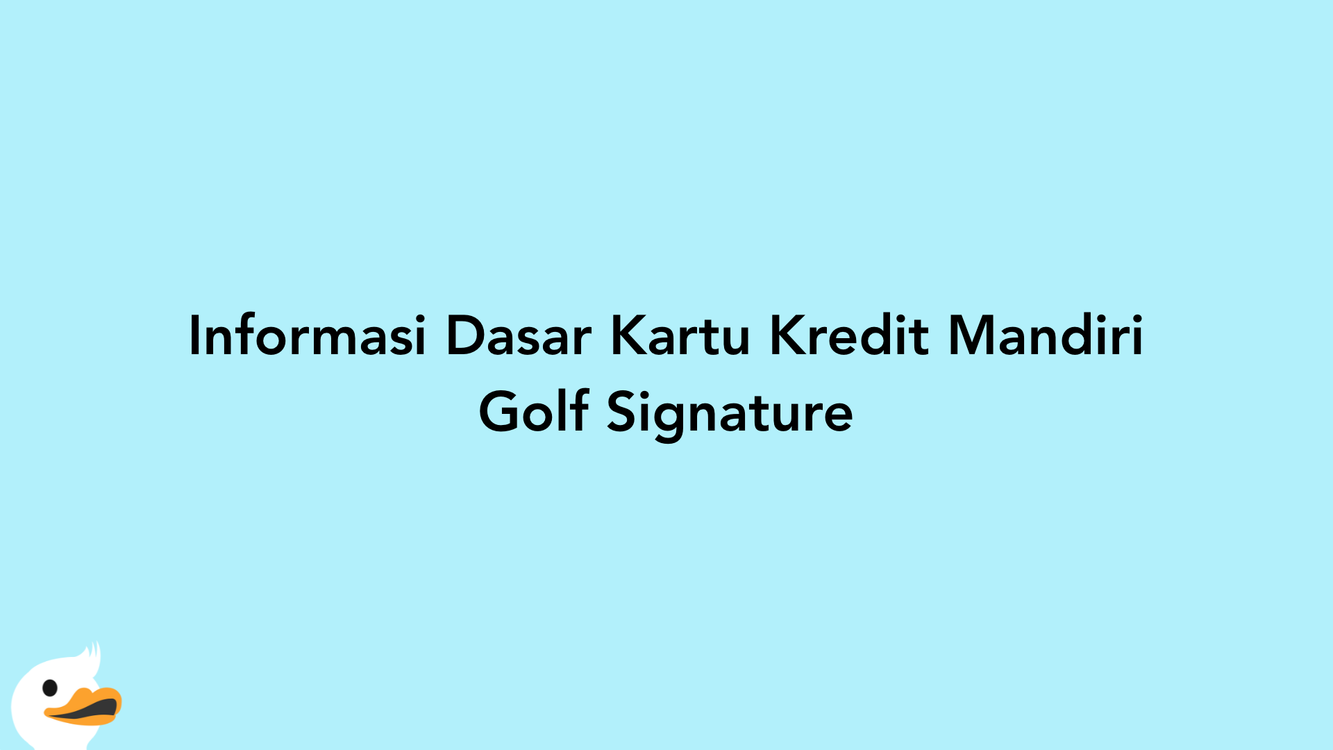 Informasi Dasar Kartu Kredit Mandiri Golf Signature