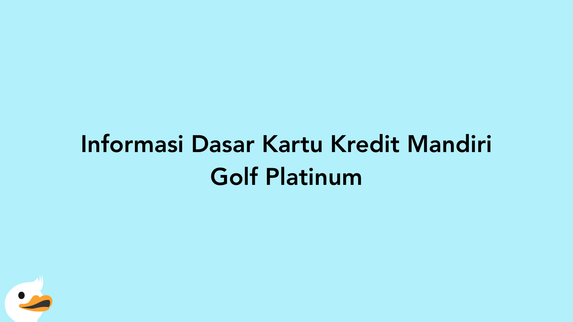 Informasi Dasar Kartu Kredit Mandiri Golf Platinum