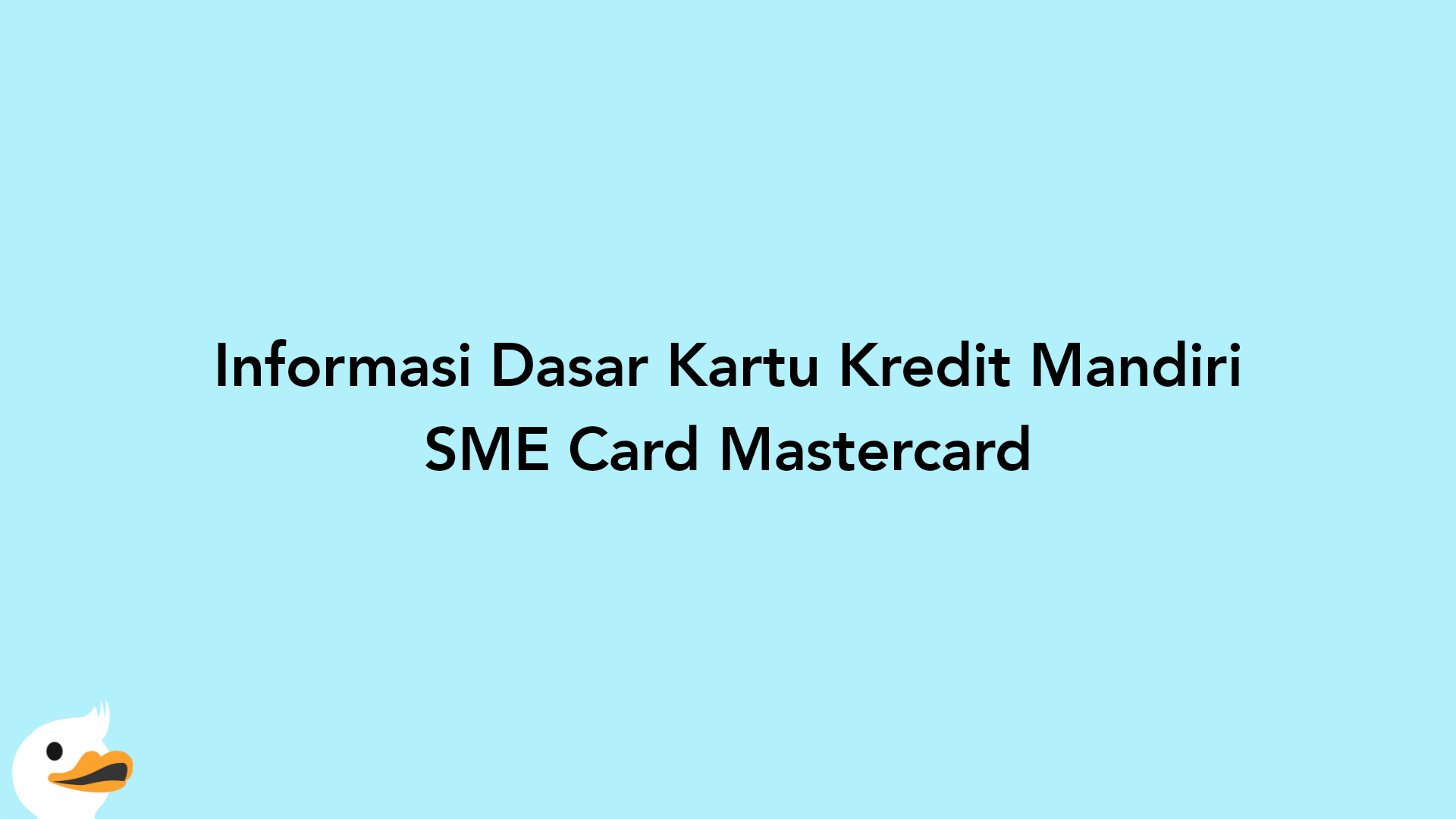 Informasi Dasar Kartu Kredit Mandiri SME Card Mastercard
