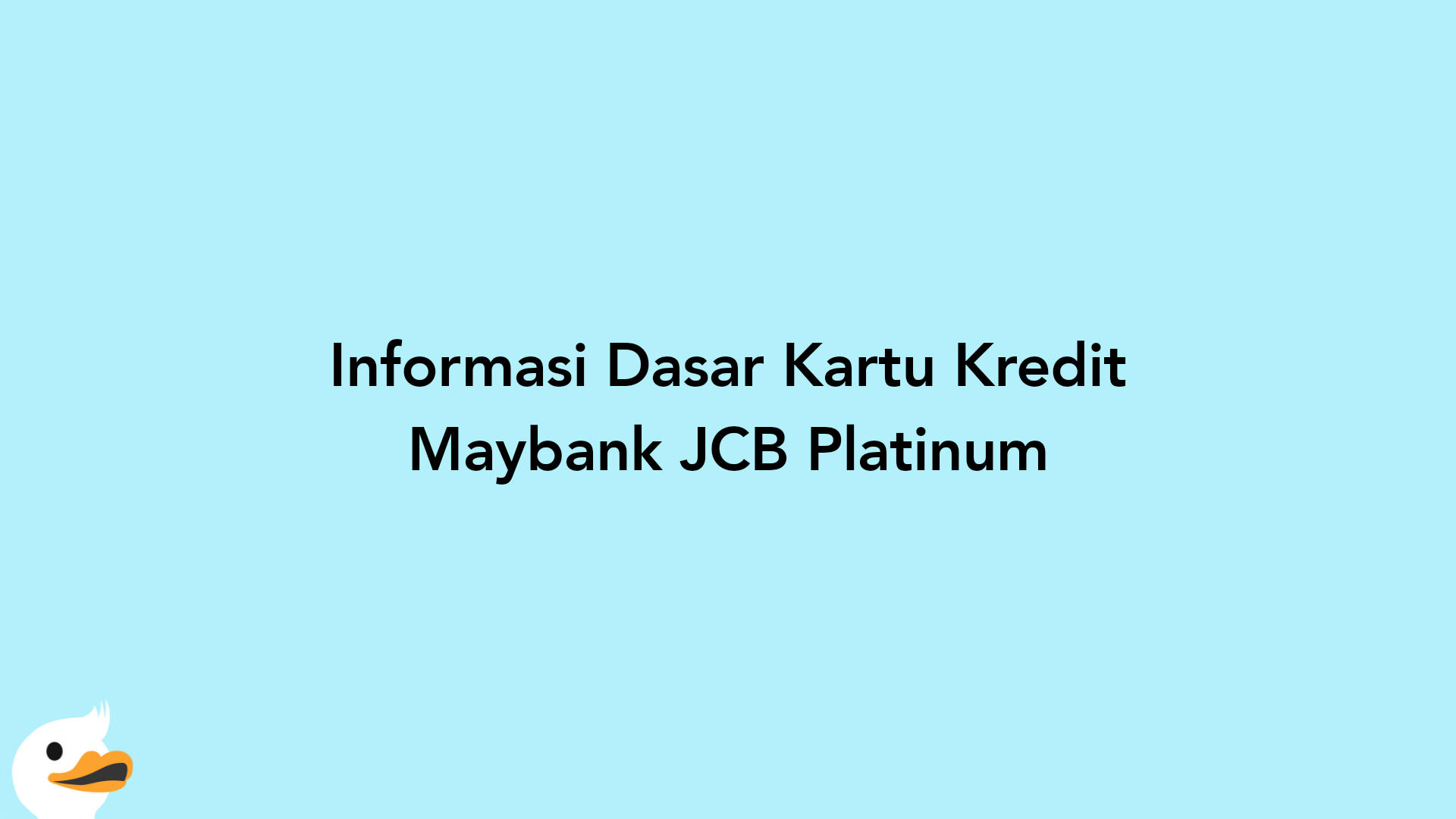 Informasi Dasar Kartu Kredit Maybank JCB Platinum