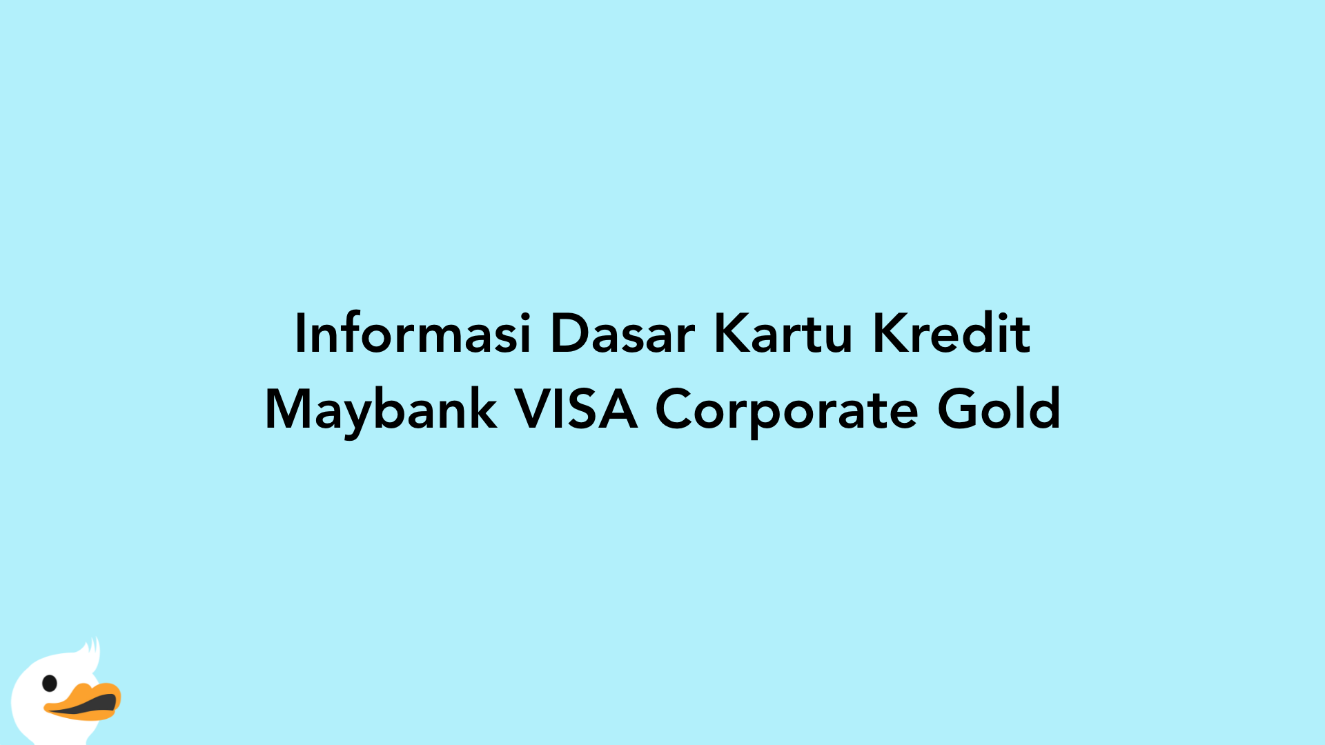 Informasi Dasar Kartu Kredit Maybank VISA Corporate Gold
