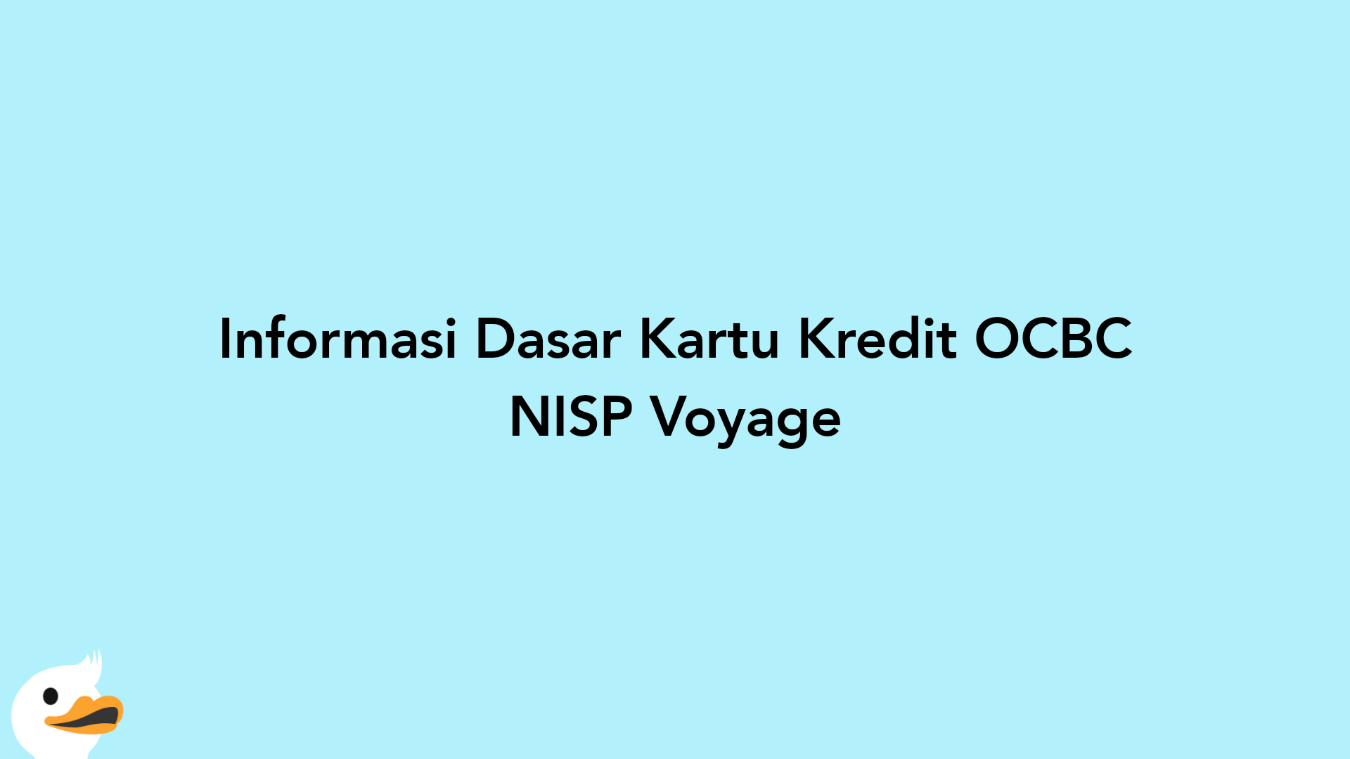 Informasi Dasar Kartu Kredit OCBC NISP Voyage