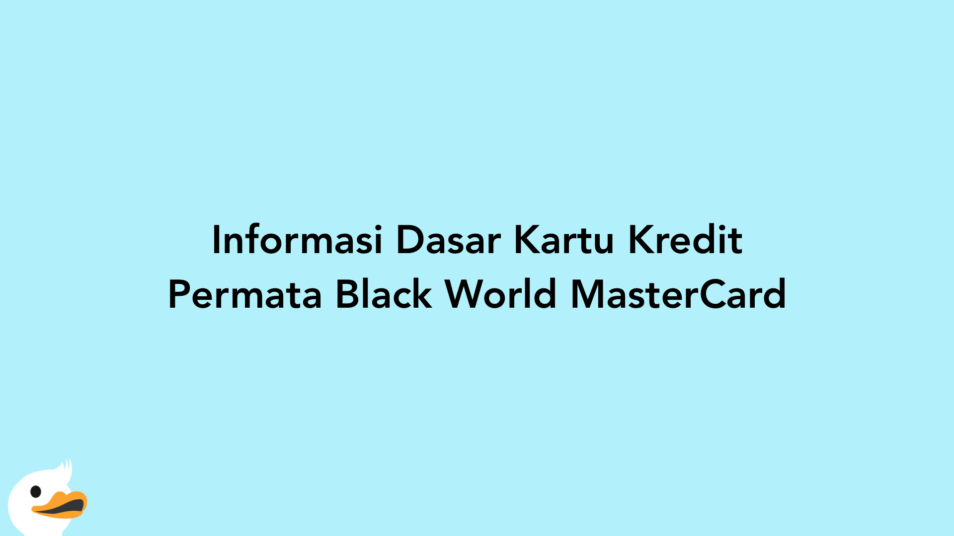 Informasi Dasar Kartu Kredit Permata Black World MasterCard