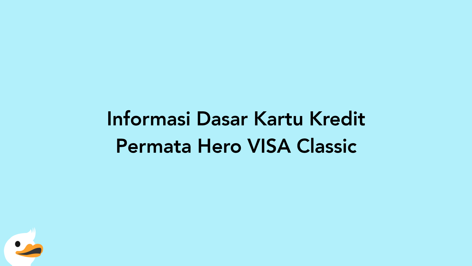 Informasi Dasar Kartu Kredit Permata Hero VISA Classic