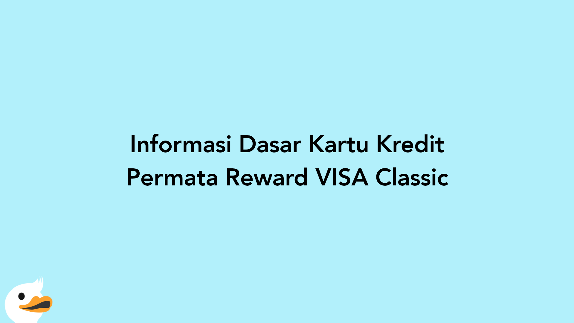 Informasi Dasar Kartu Kredit Permata Reward VISA Classic