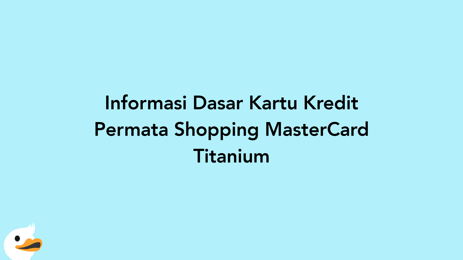 Informasi Dasar Kartu Kredit Permata Shopping MasterCard Titanium