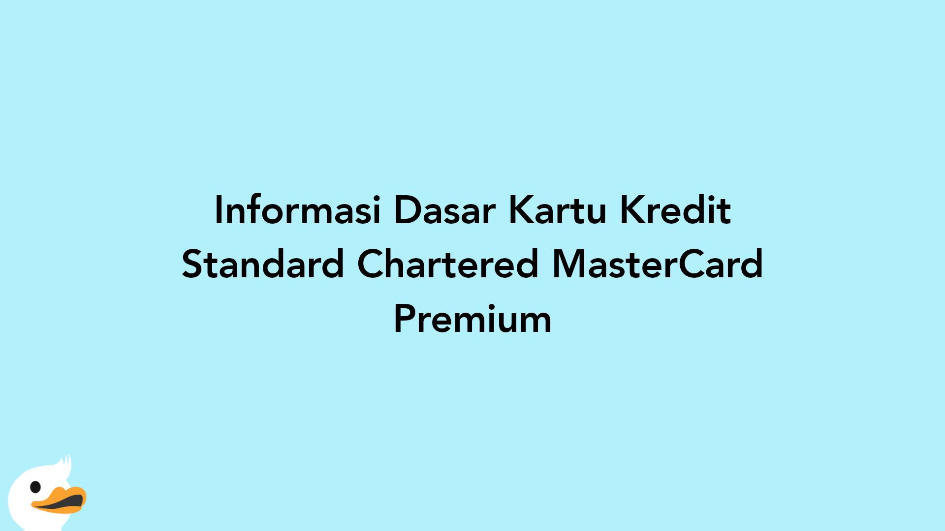 Informasi Dasar Kartu Kredit Standard Chartered MasterCard Premium