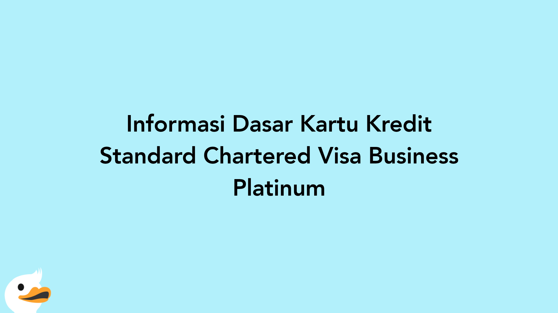 Informasi Dasar Kartu Kredit Standard Chartered Visa Business Platinum