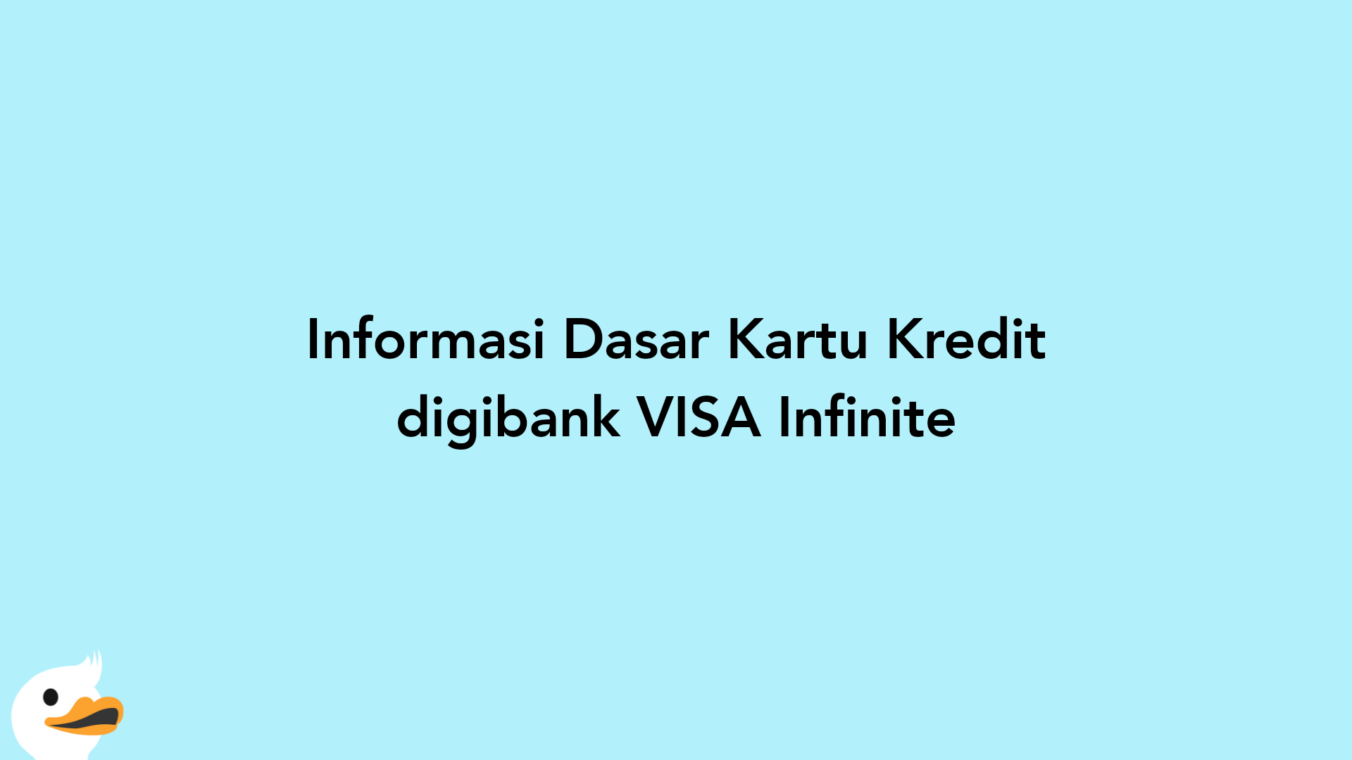 Informasi Dasar Kartu Kredit digibank VISA Infinite