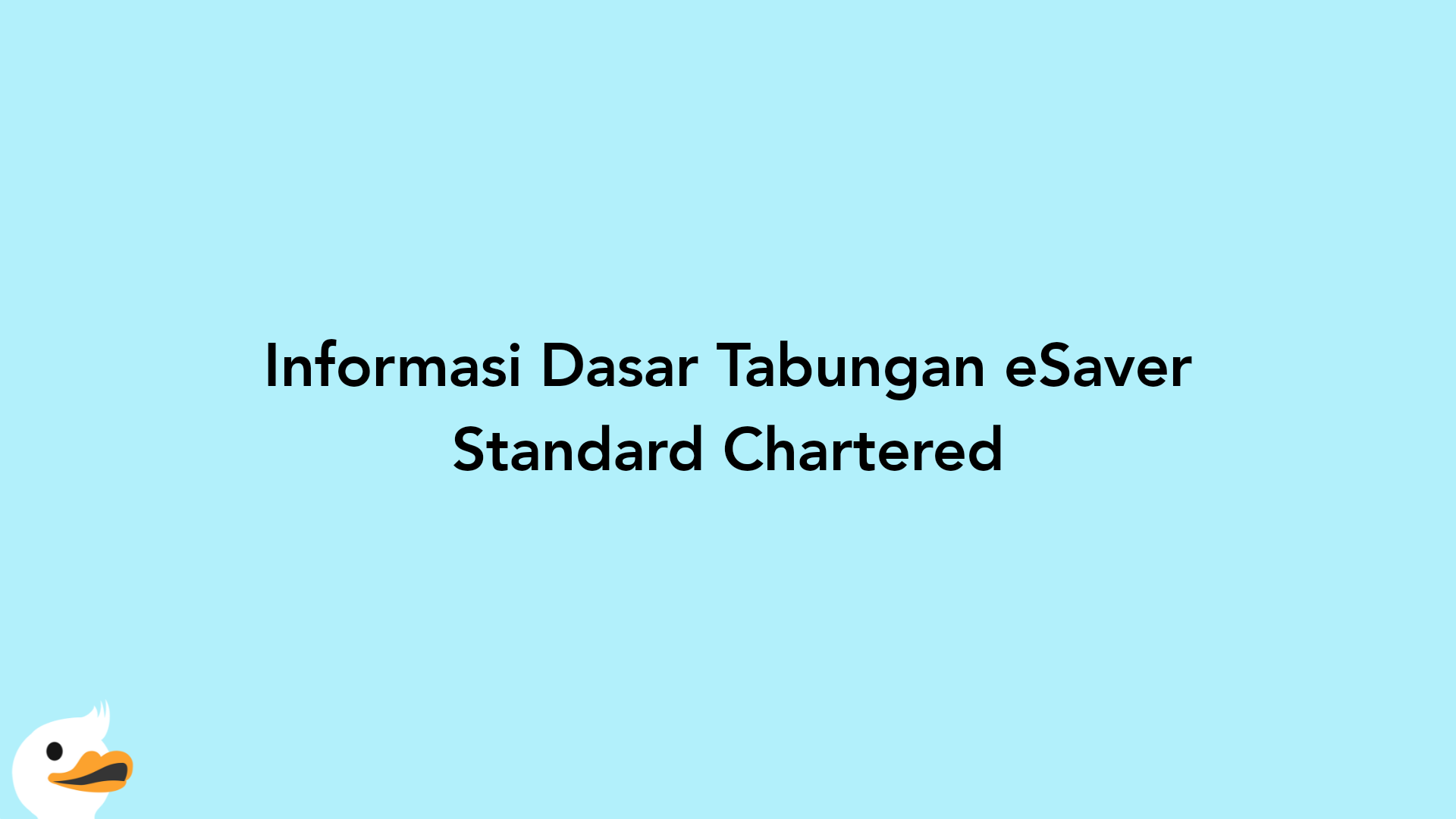 Informasi Dasar Tabungan eSaver Standard Chartered
