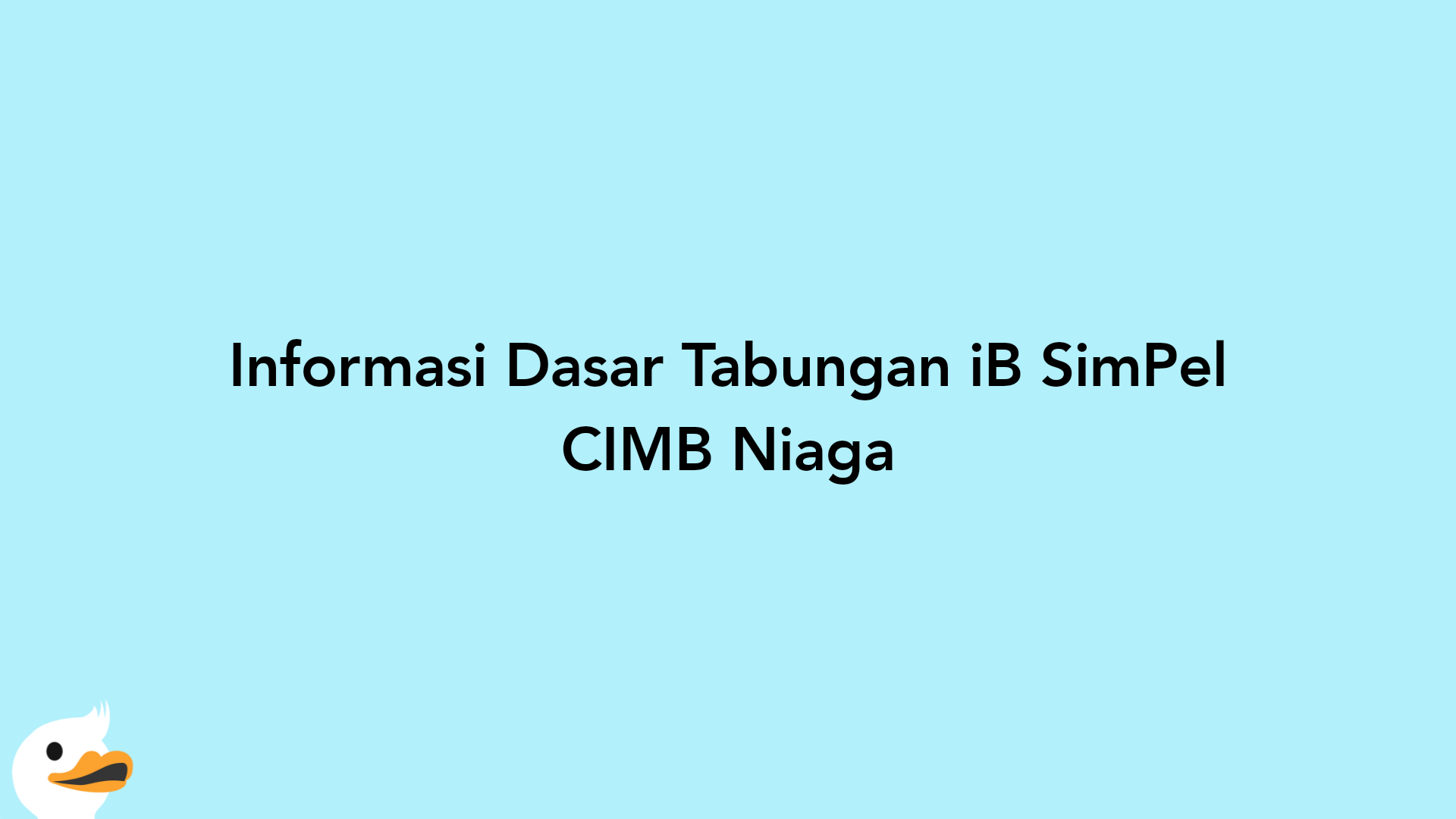 Informasi Dasar Tabungan iB SimPel CIMB Niaga