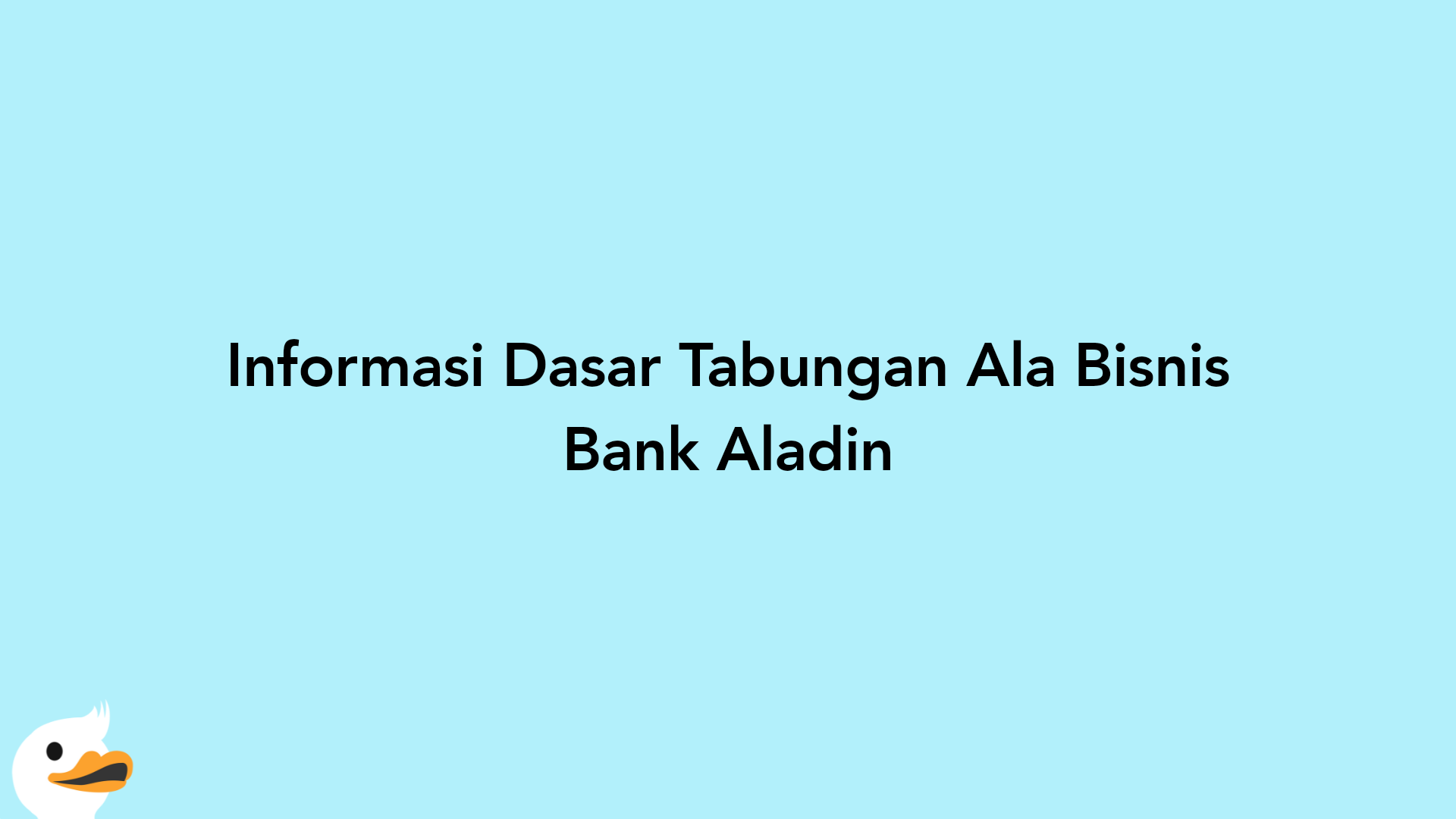Informasi Dasar Tabungan Ala Bisnis Bank Aladin