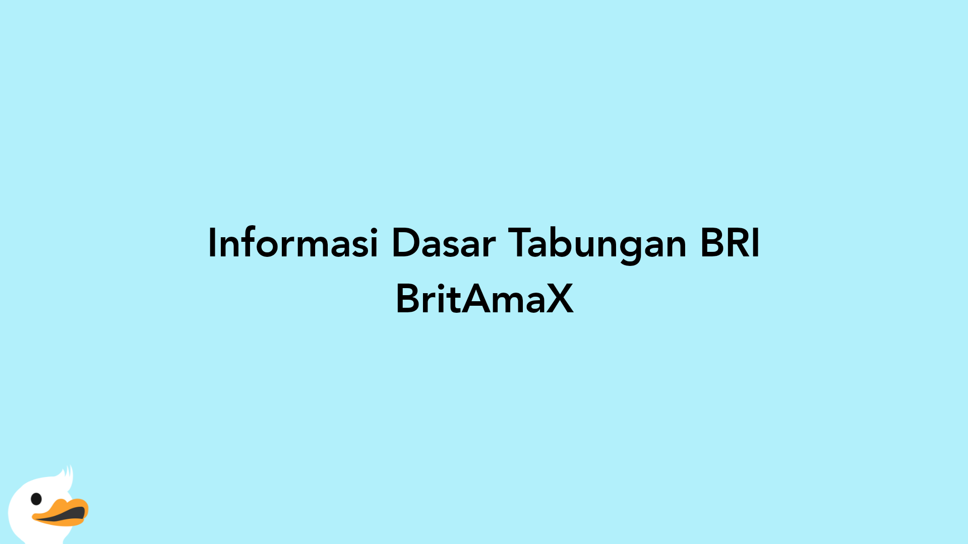 Informasi Dasar Tabungan BRI BritAmaX