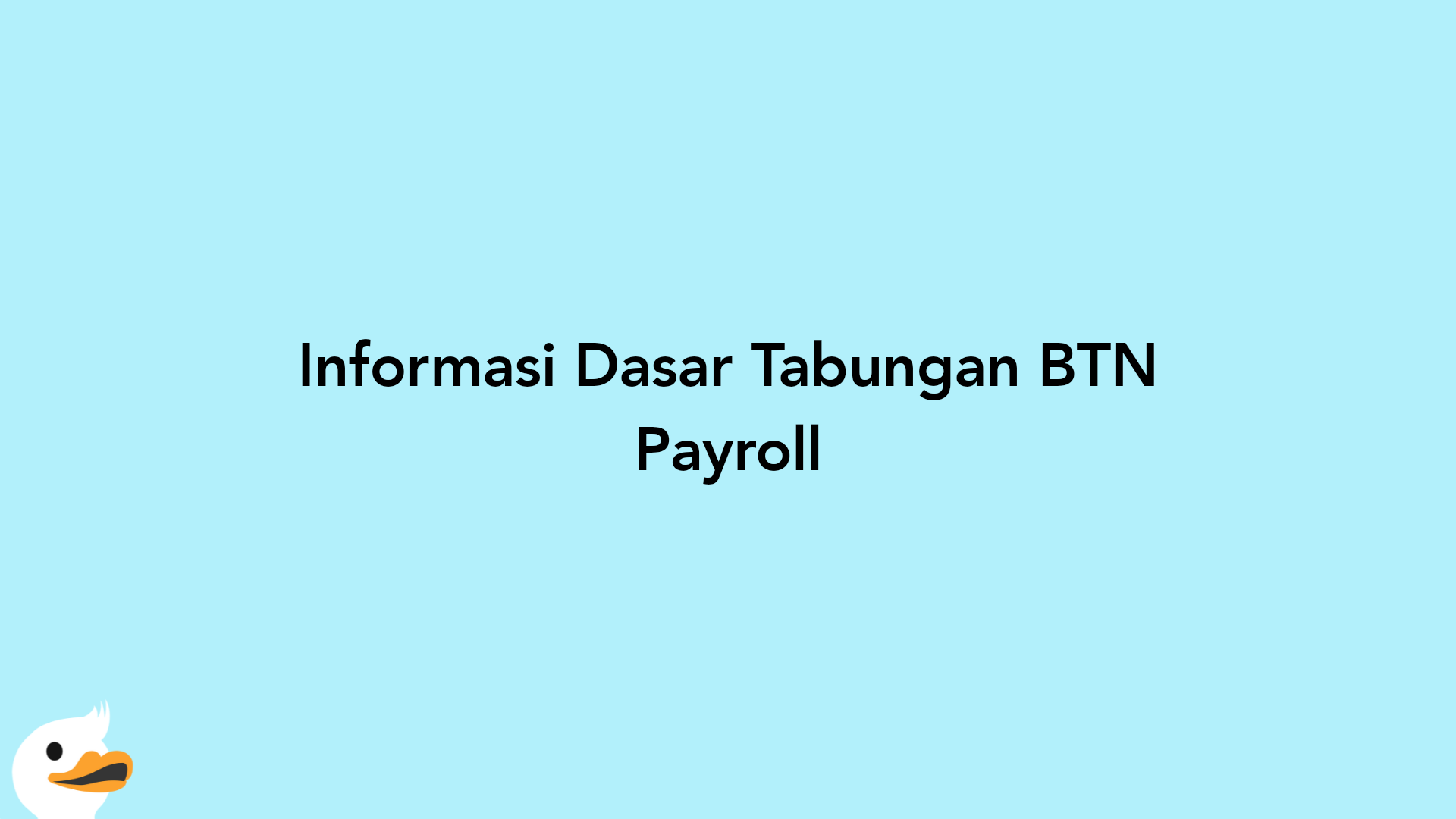 Informasi Dasar Tabungan BTN Payroll
