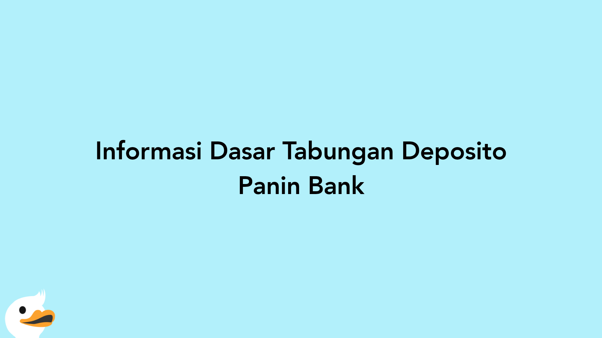 Informasi Dasar Tabungan Deposito Panin Bank