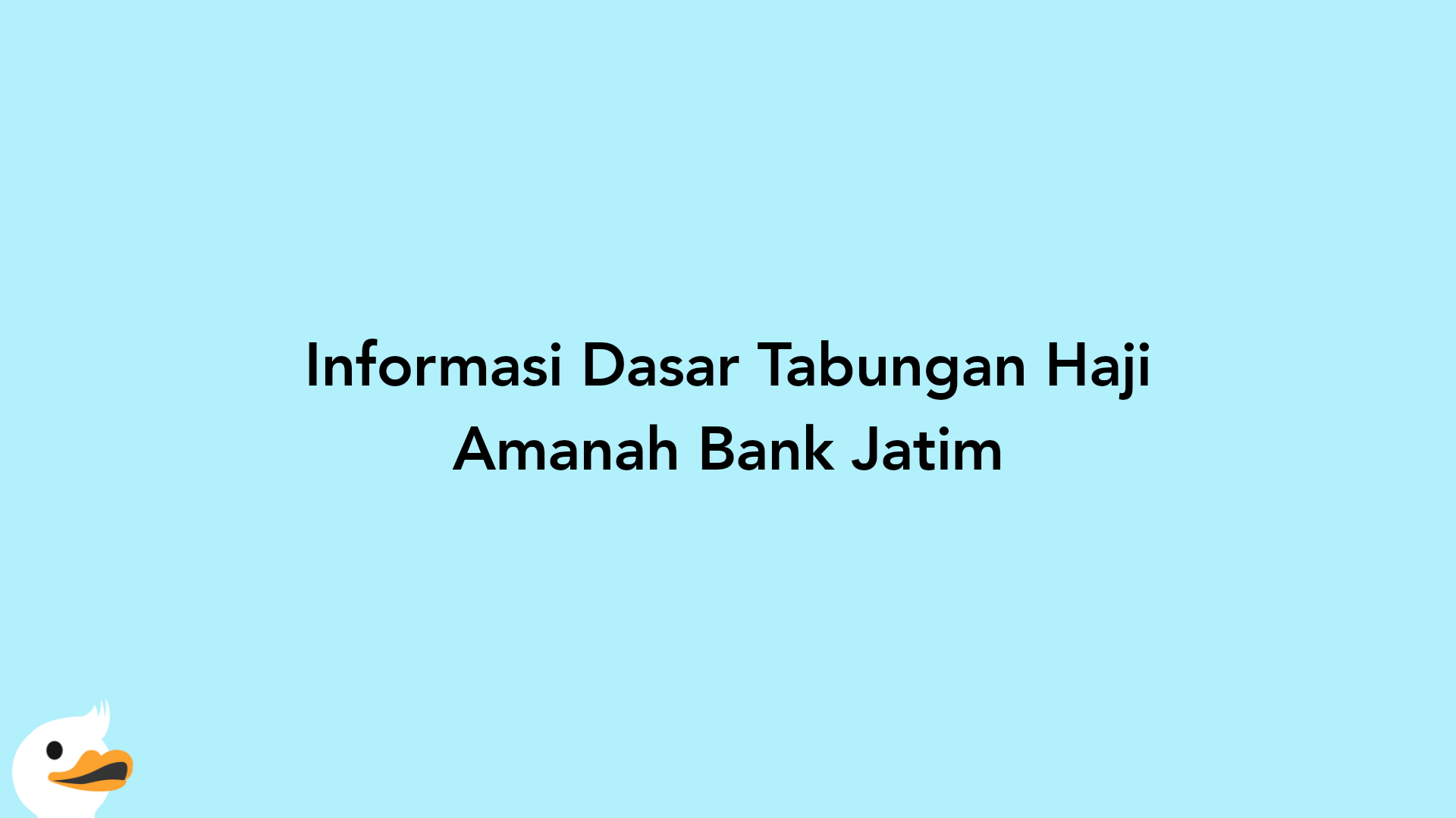 Informasi Dasar Tabungan Haji Amanah Bank Jatim