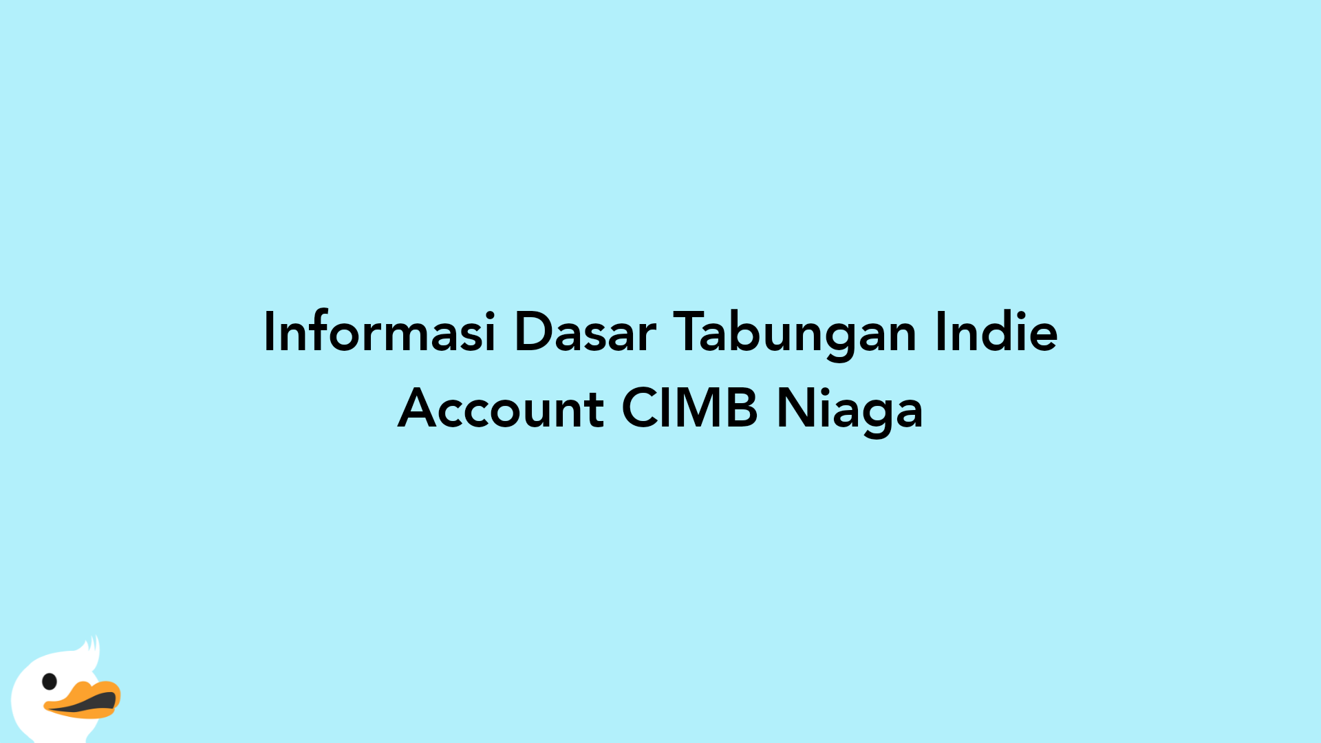 Informasi Dasar Tabungan Indie Account CIMB Niaga