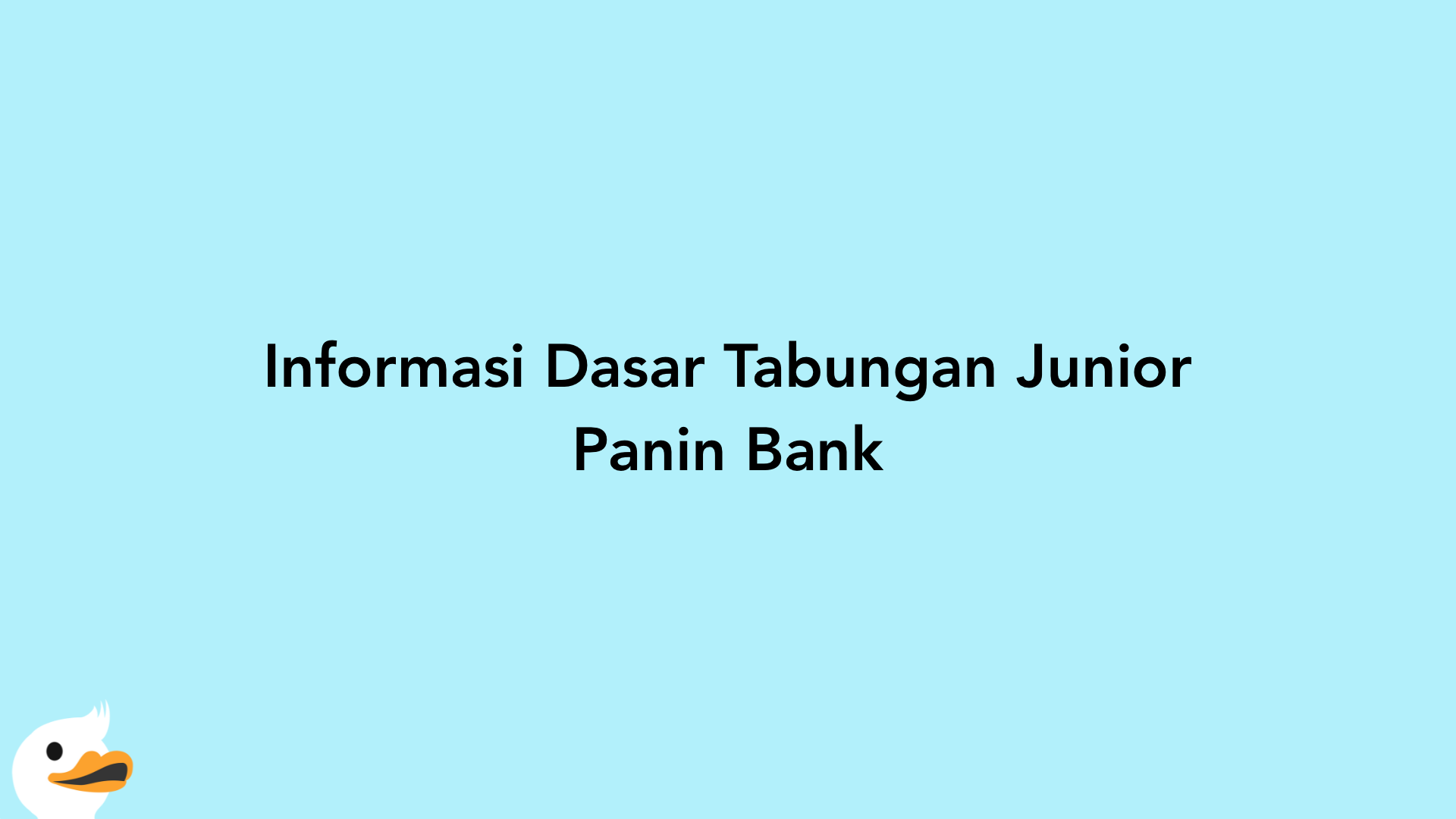 Informasi Dasar Tabungan Junior Panin Bank