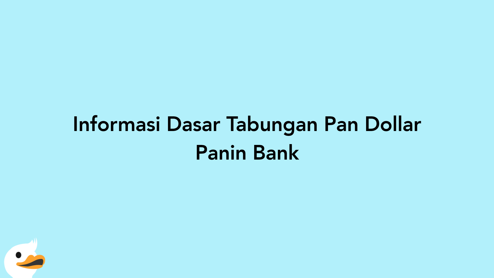 Informasi Dasar Tabungan Pan Dollar Panin Bank
