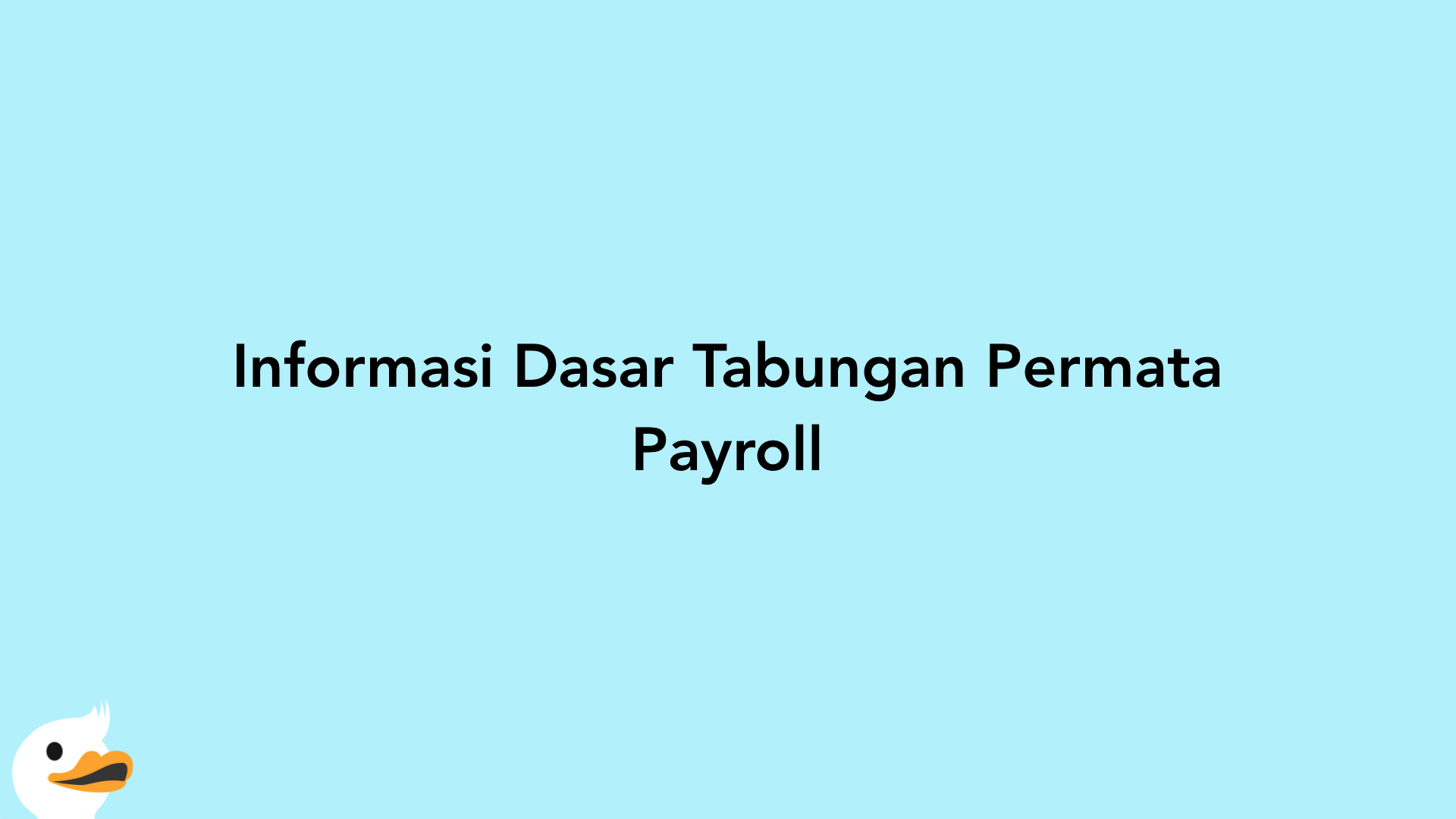 Informasi Dasar Tabungan Permata Payroll