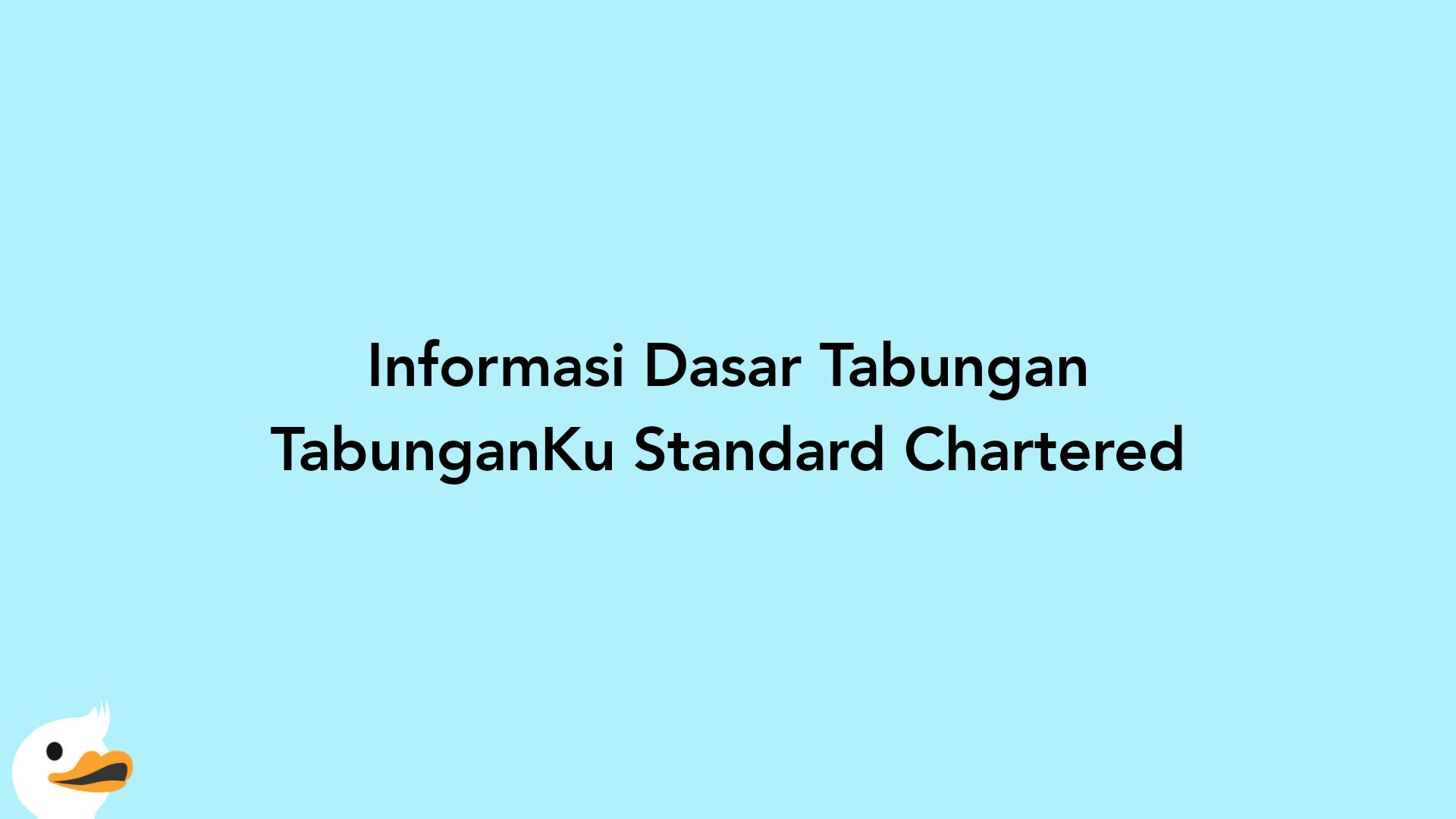 Informasi Dasar Tabungan TabunganKu Standard Chartered