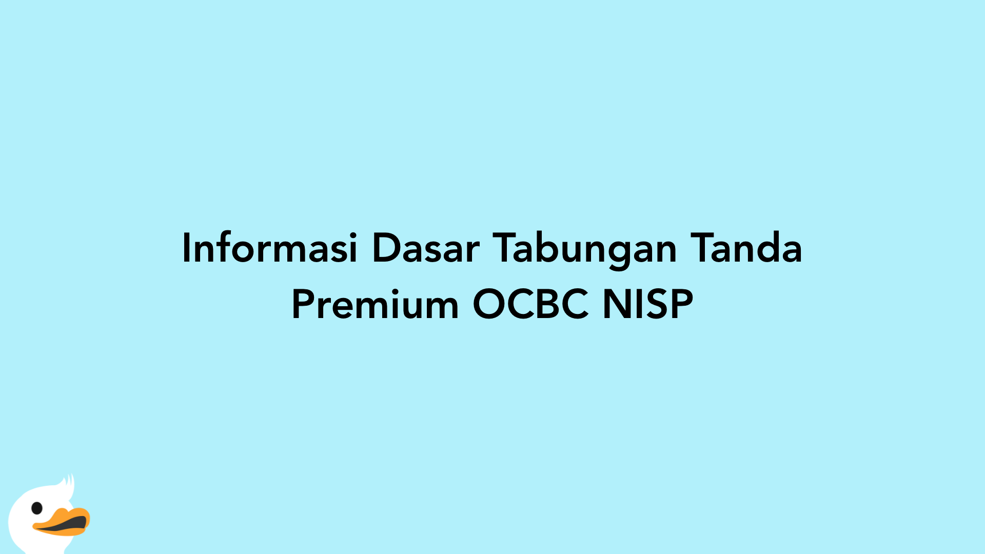 Informasi Dasar Tabungan Tanda Premium OCBC NISP