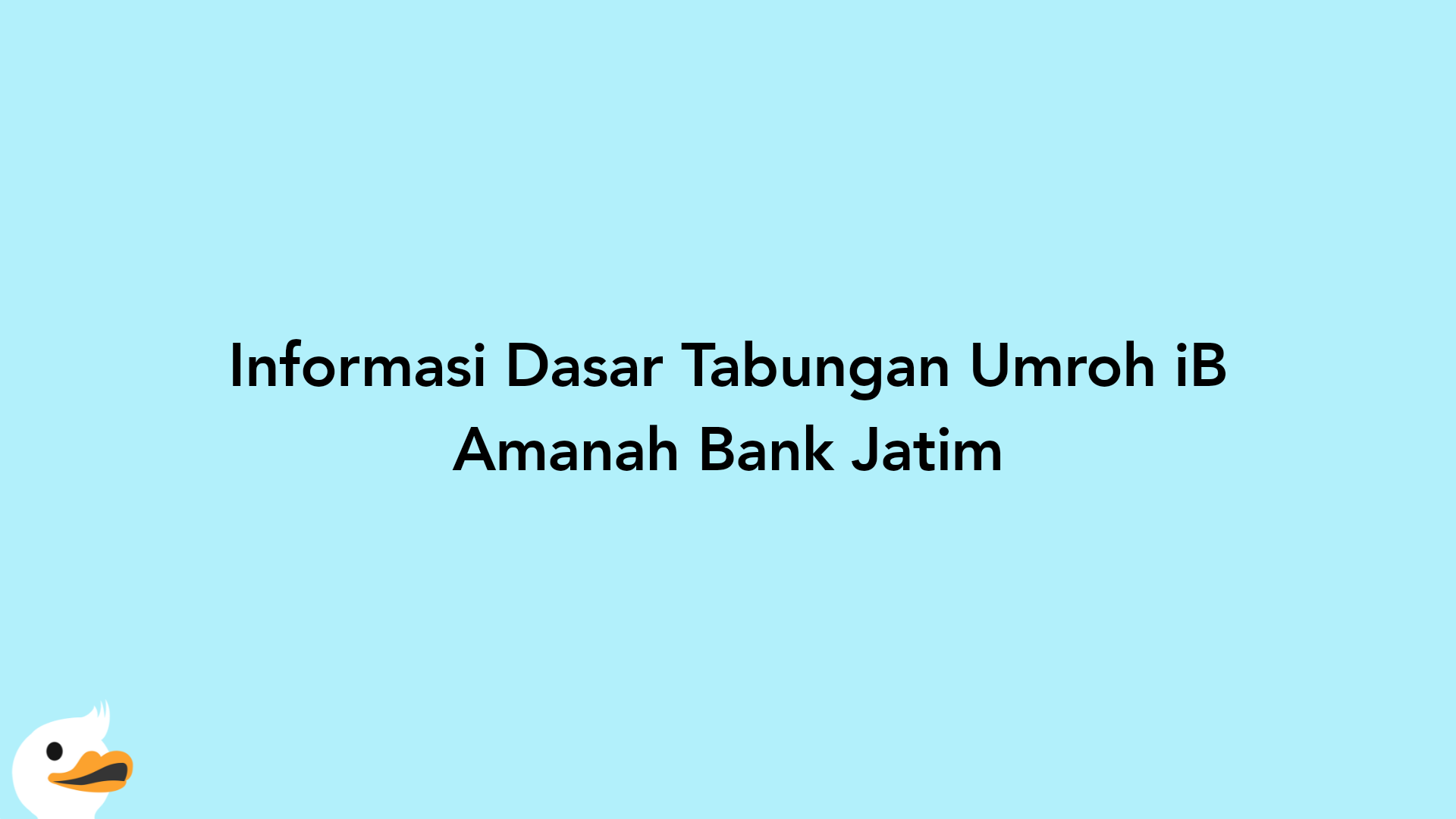 Informasi Dasar Tabungan Umroh iB Amanah Bank Jatim