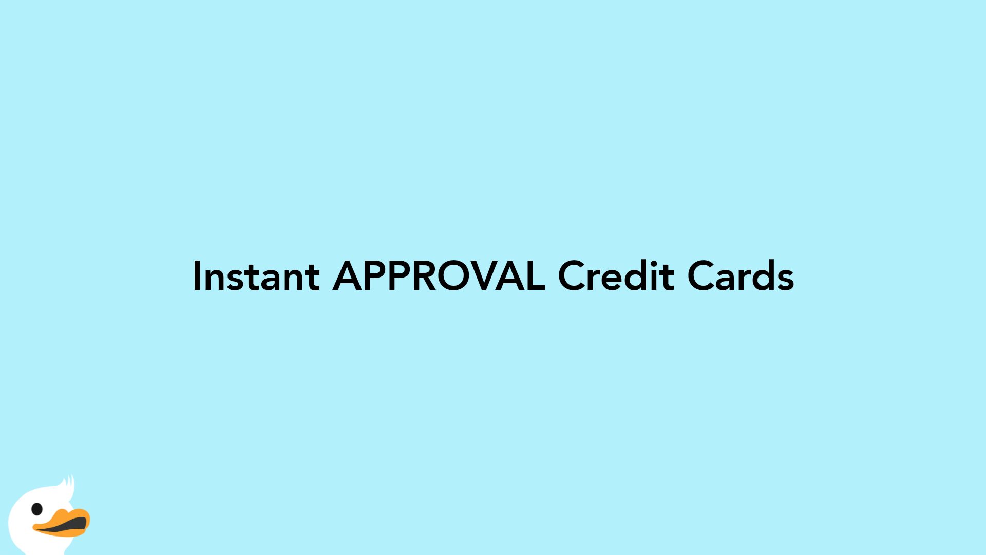 Instant APPROVAL Credit Cards