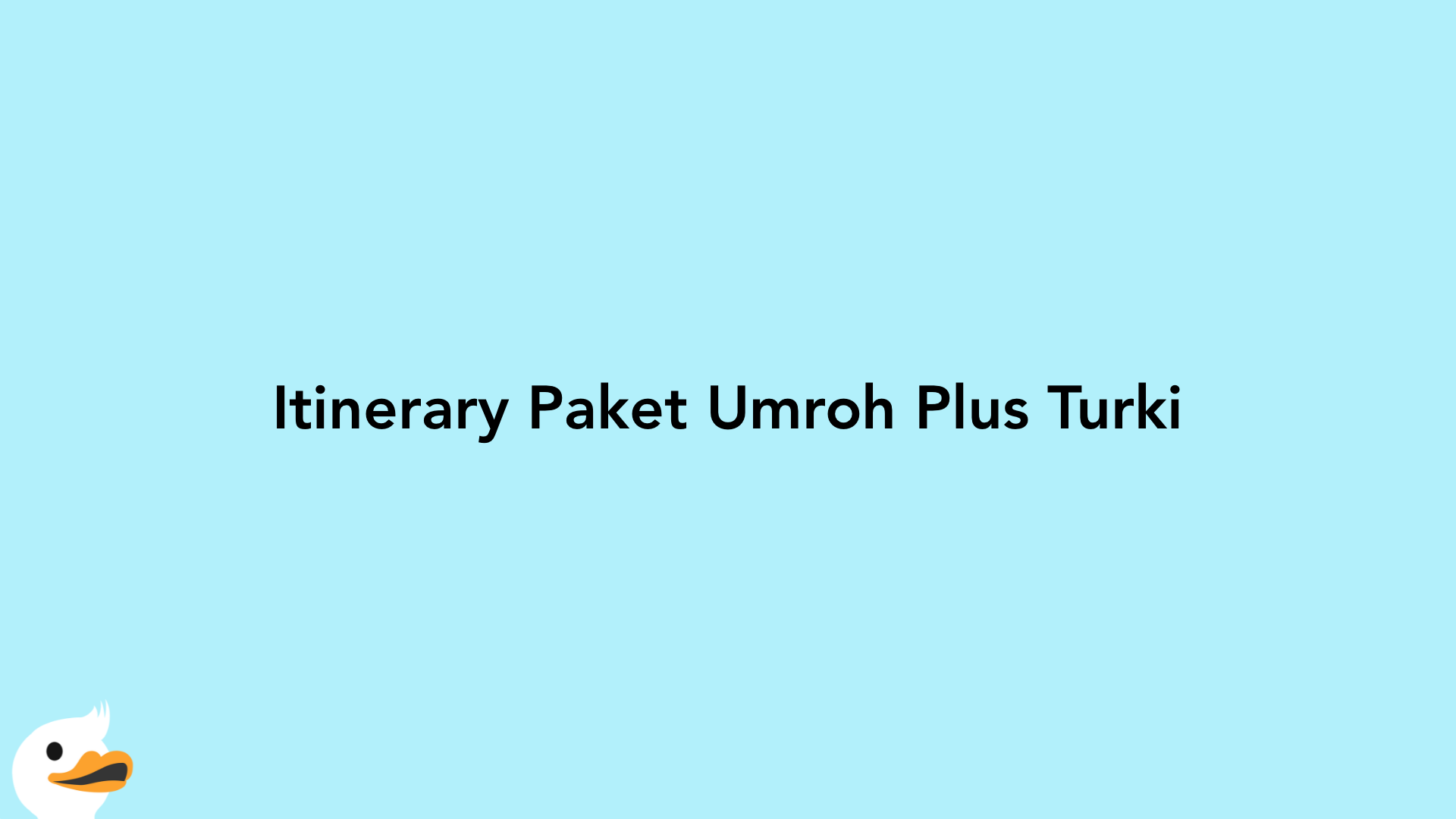 Itinerary Paket Umroh Plus Turki