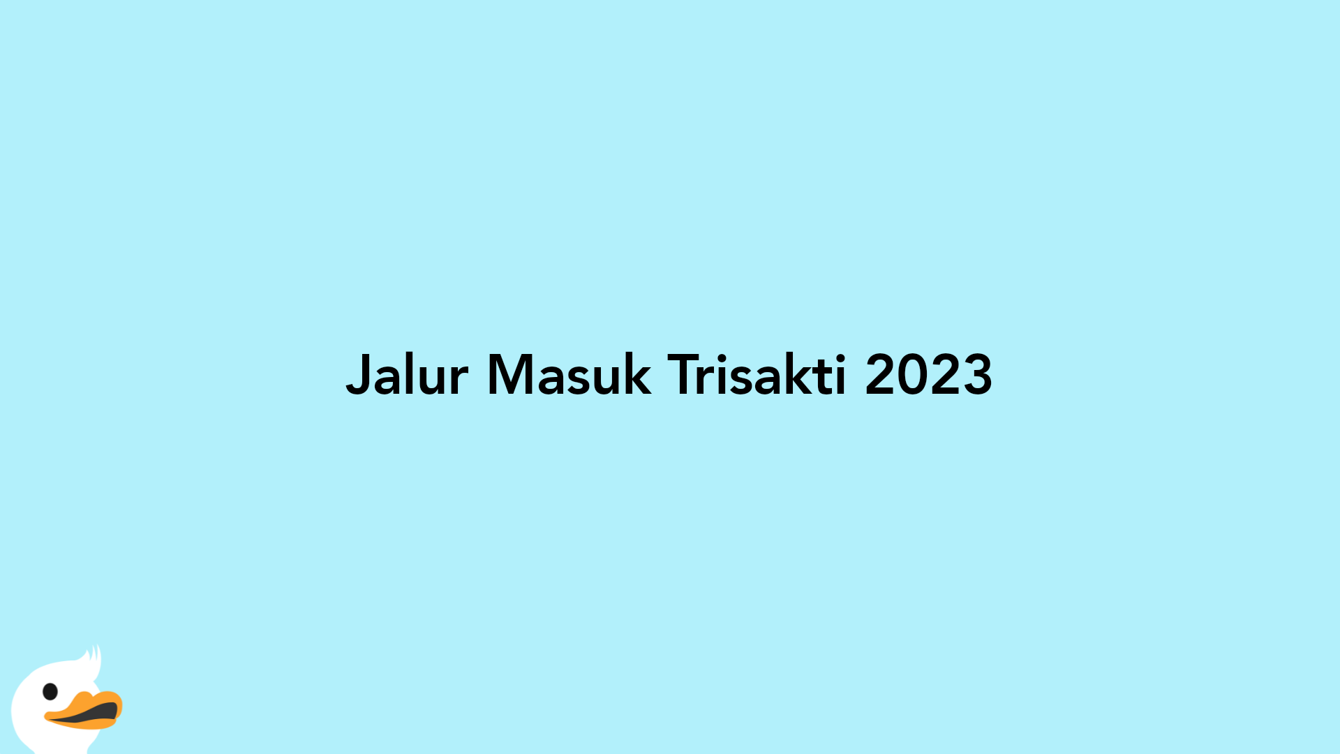 Jalur Masuk Trisakti 2023