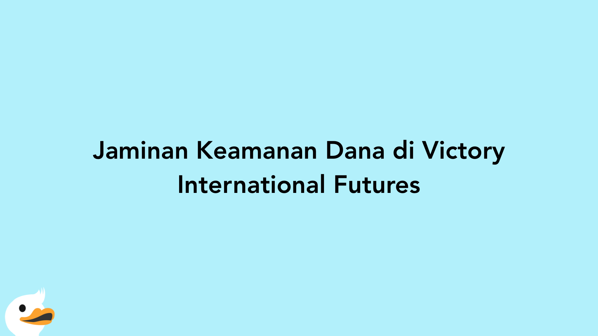 Jaminan Keamanan Dana di Victory International Futures