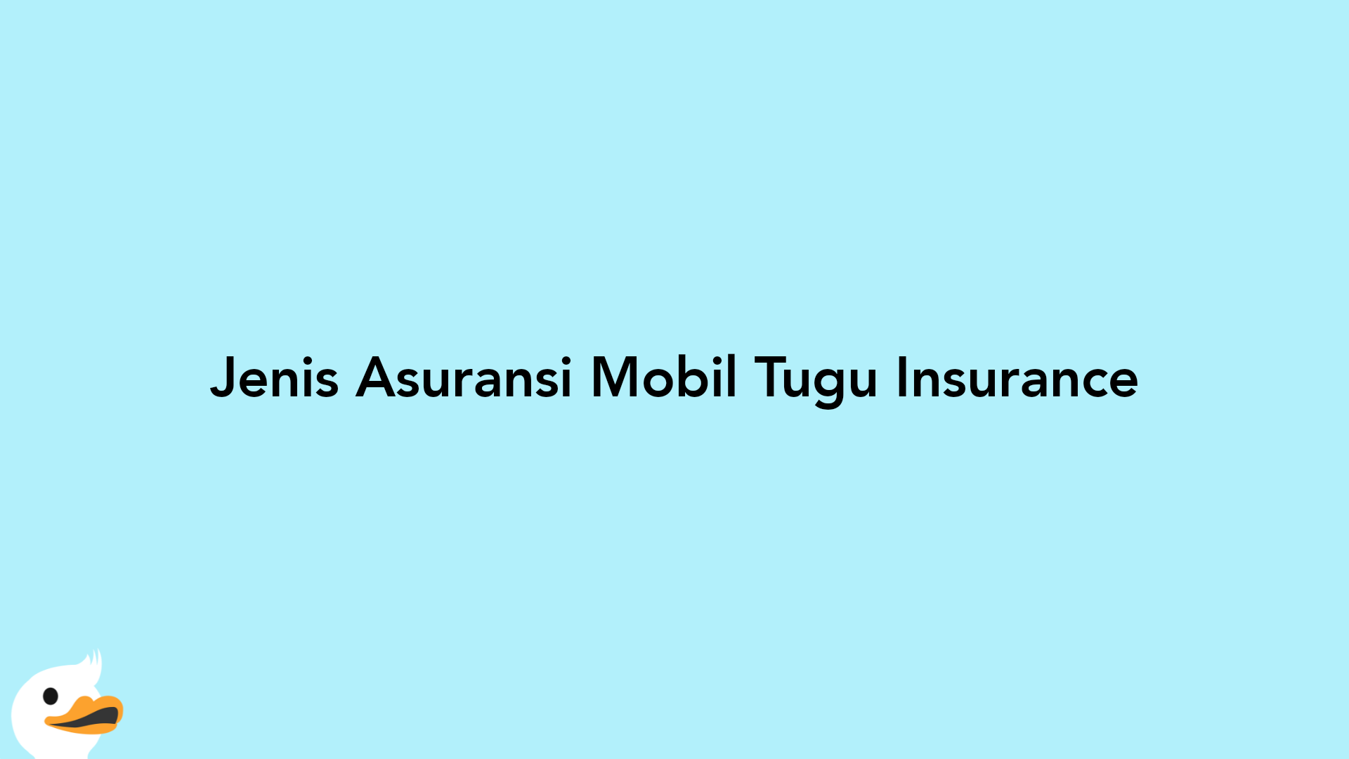 Jenis Asuransi Mobil Tugu Insurance