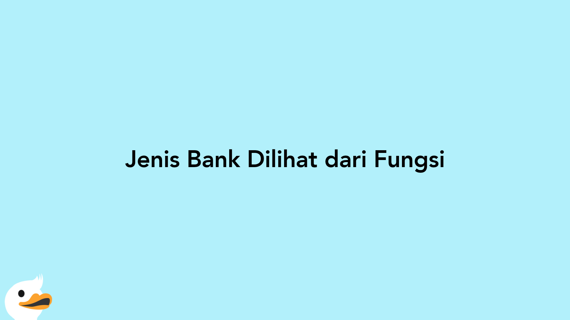 Jenis Bank Dilihat dari Fungsi