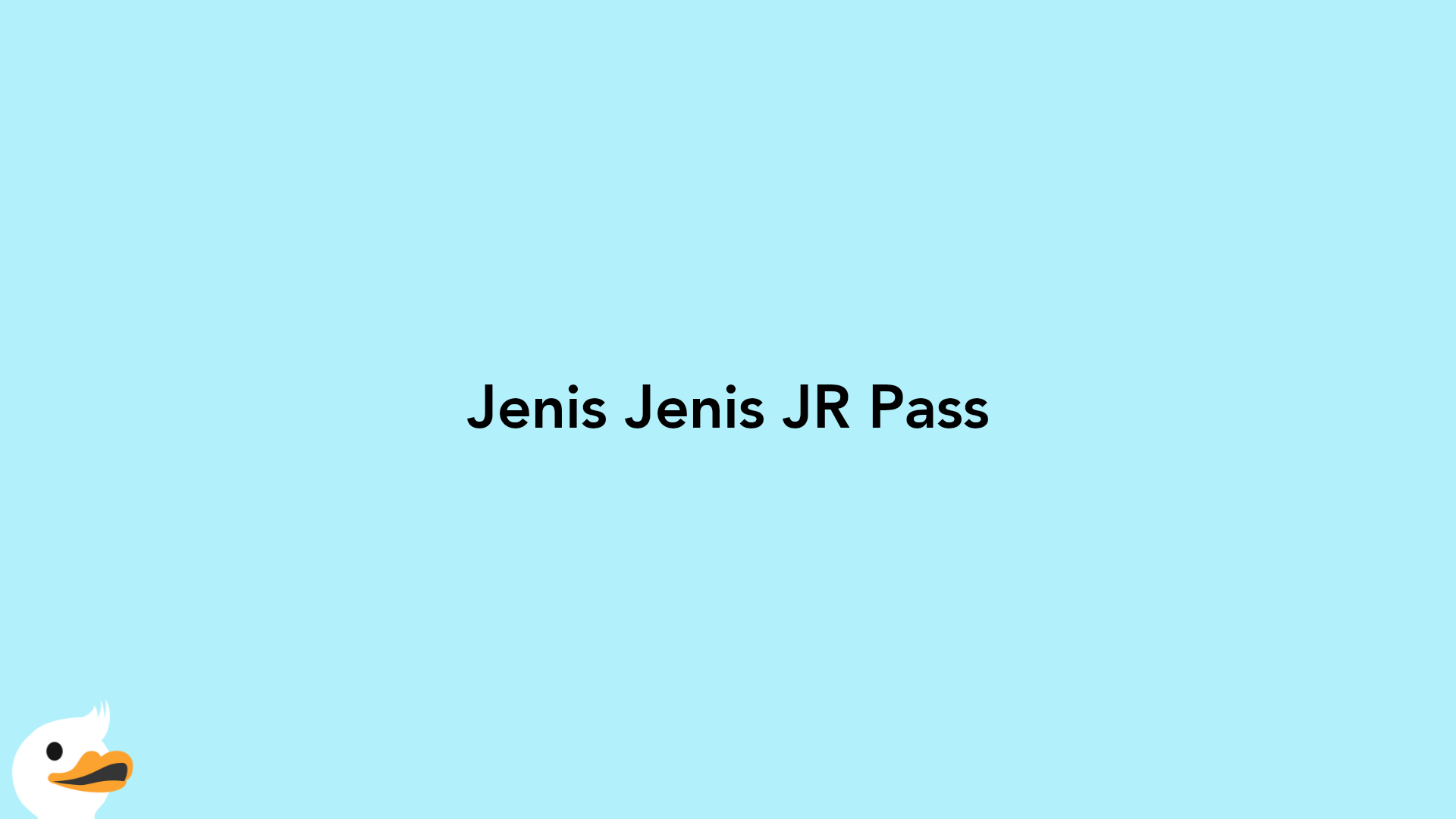 Jenis Jenis JR Pass