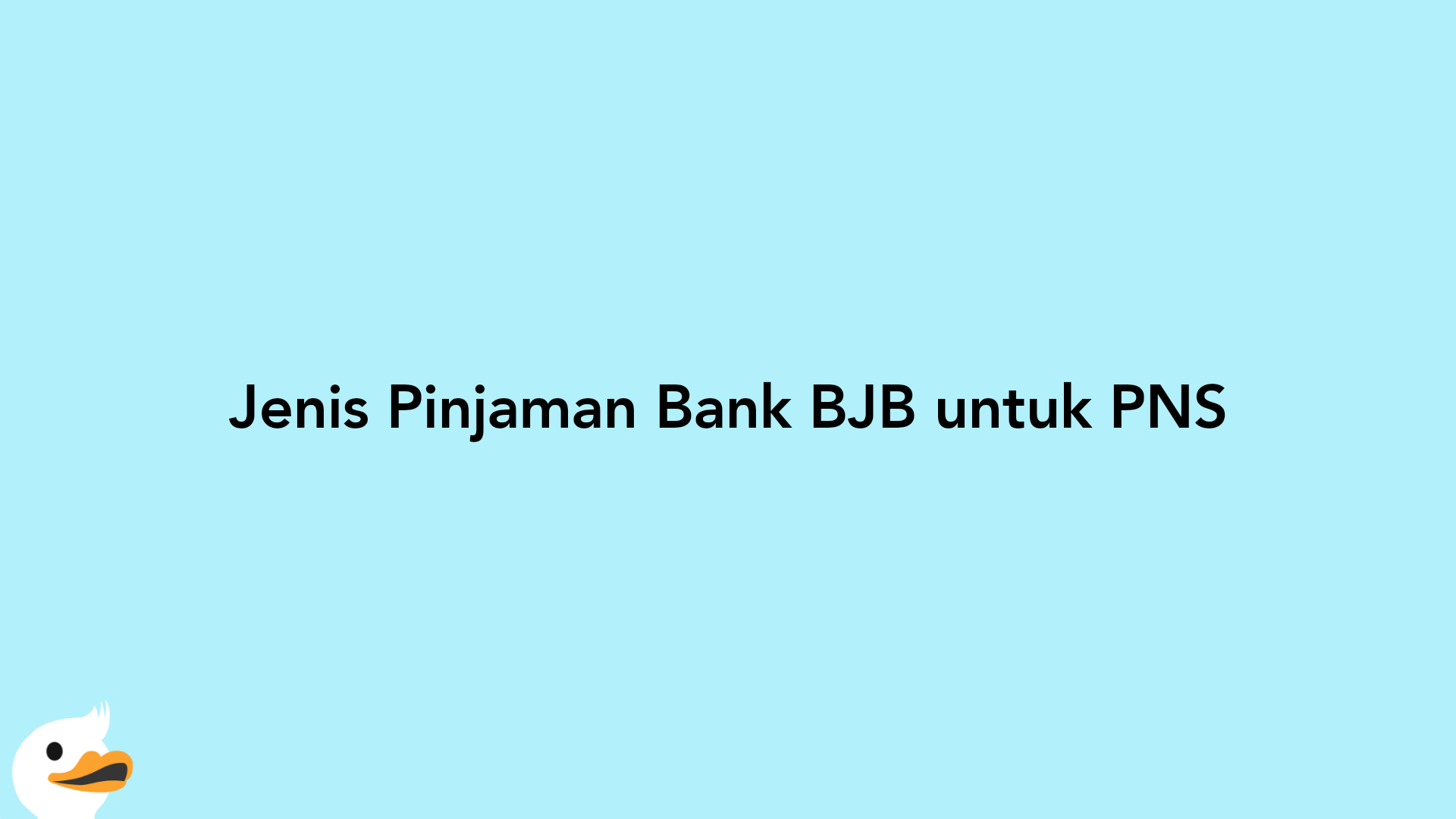Jenis Pinjaman Bank BJB untuk PNS